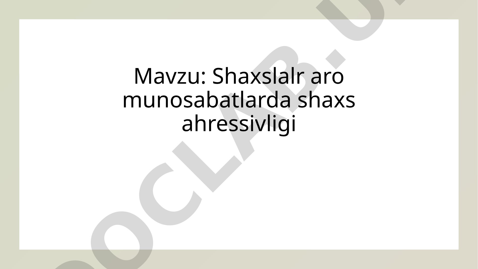 Shaxslar aro munosabatlarda shaxs agressivligi