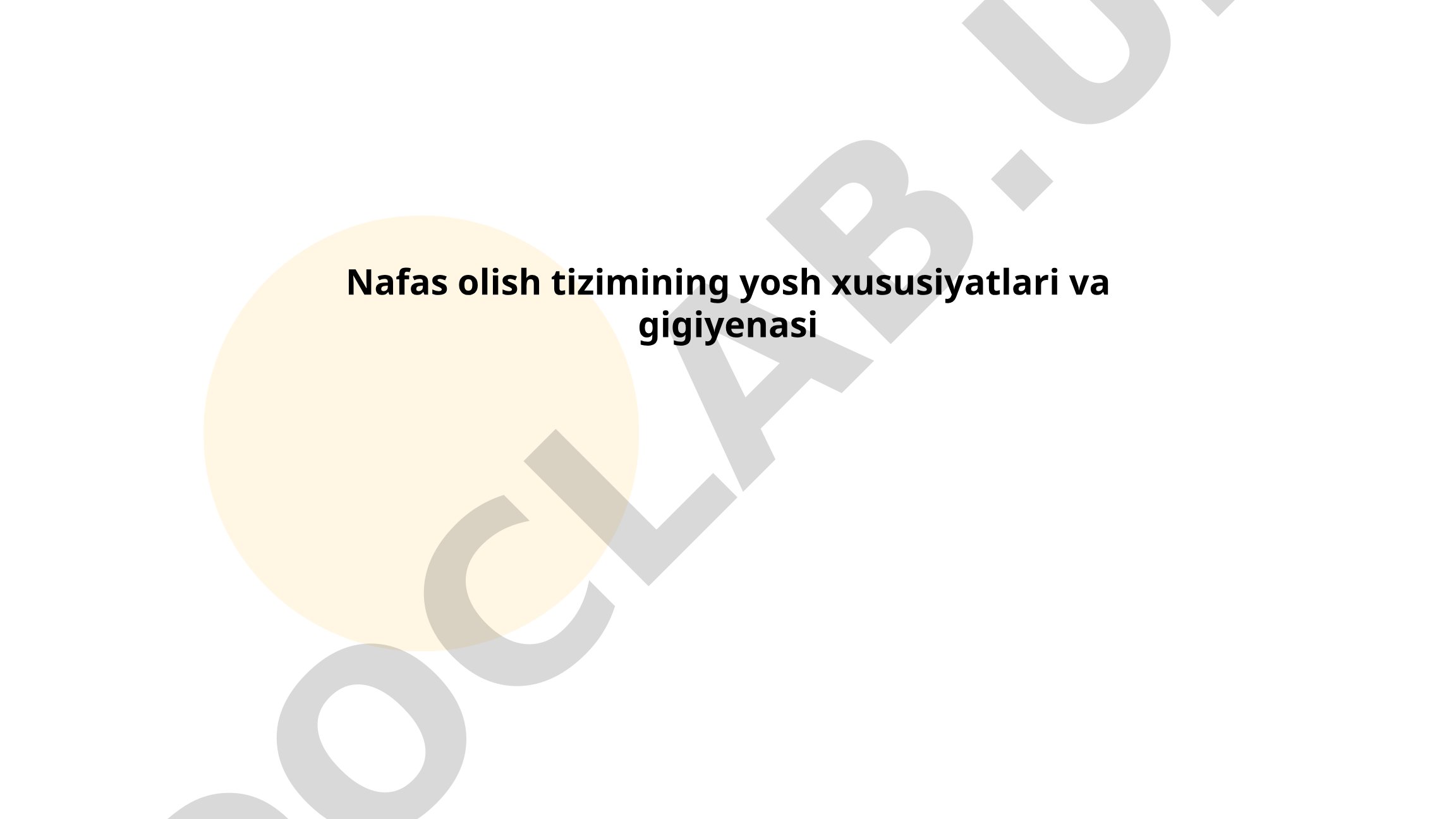 Nafas olish tizimining yosh xususiyatlari va gigiyenasi