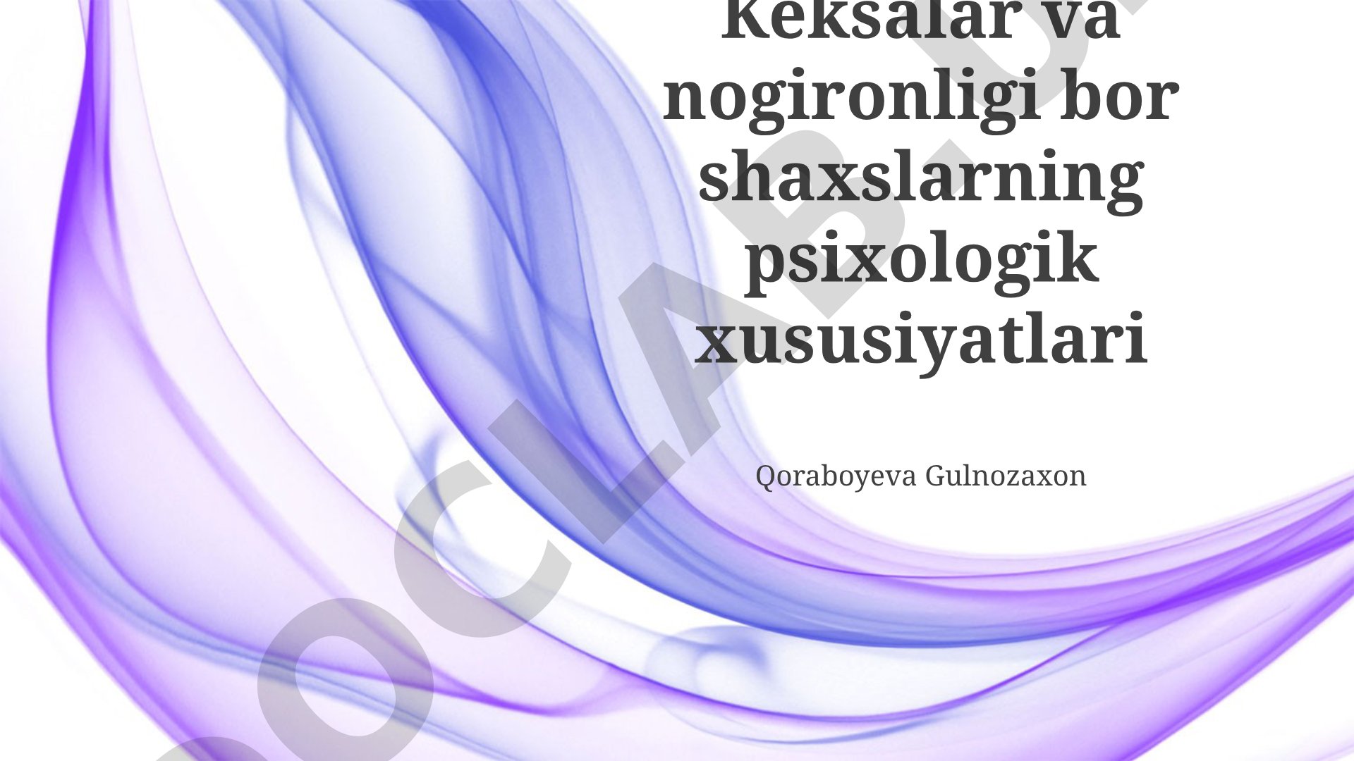 Keksalar va nogironligi bor shaxslarning psixologik xususiyatlari