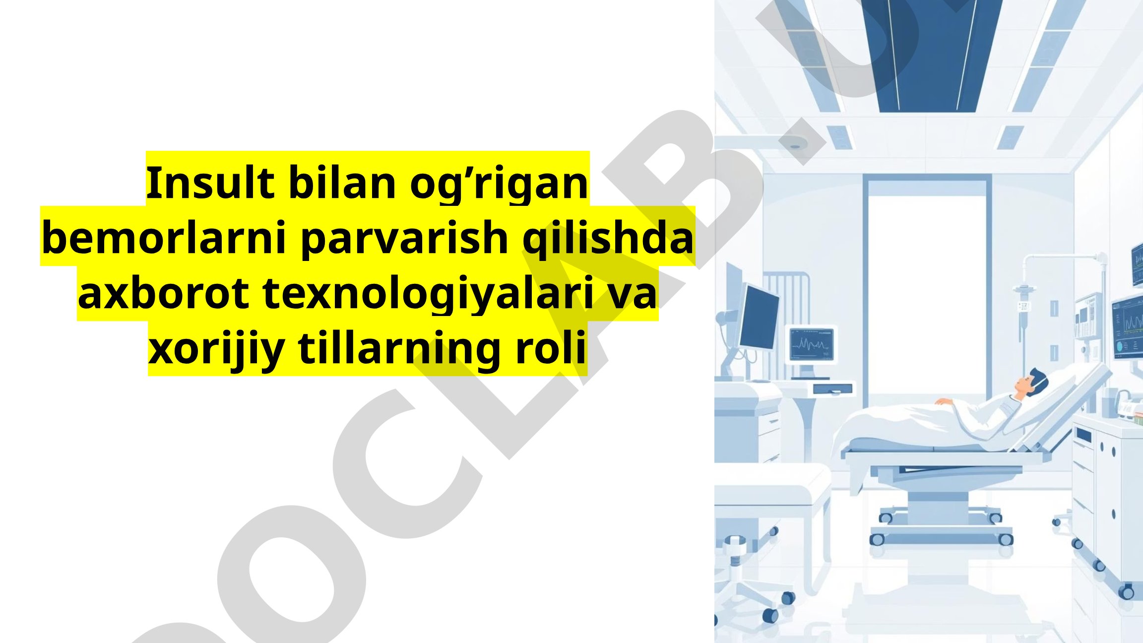 Insult bilan og’rigan bemorlarni parvarish qilishda axborot texnologiyalari va xorijiy tillarning roli