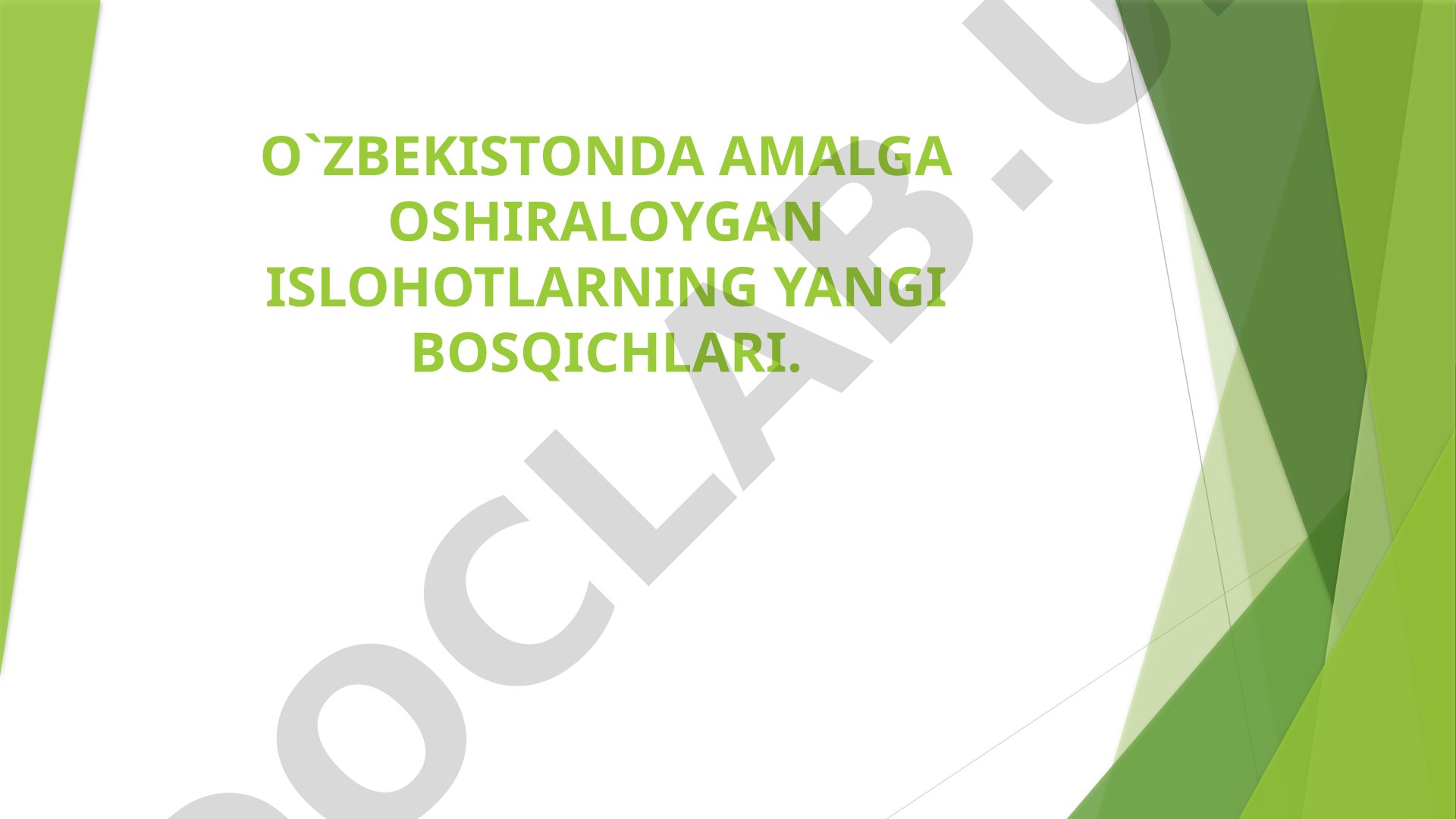 O`zbekistonda amalga oshiraloygan islohotlarning yangi bosqichlari