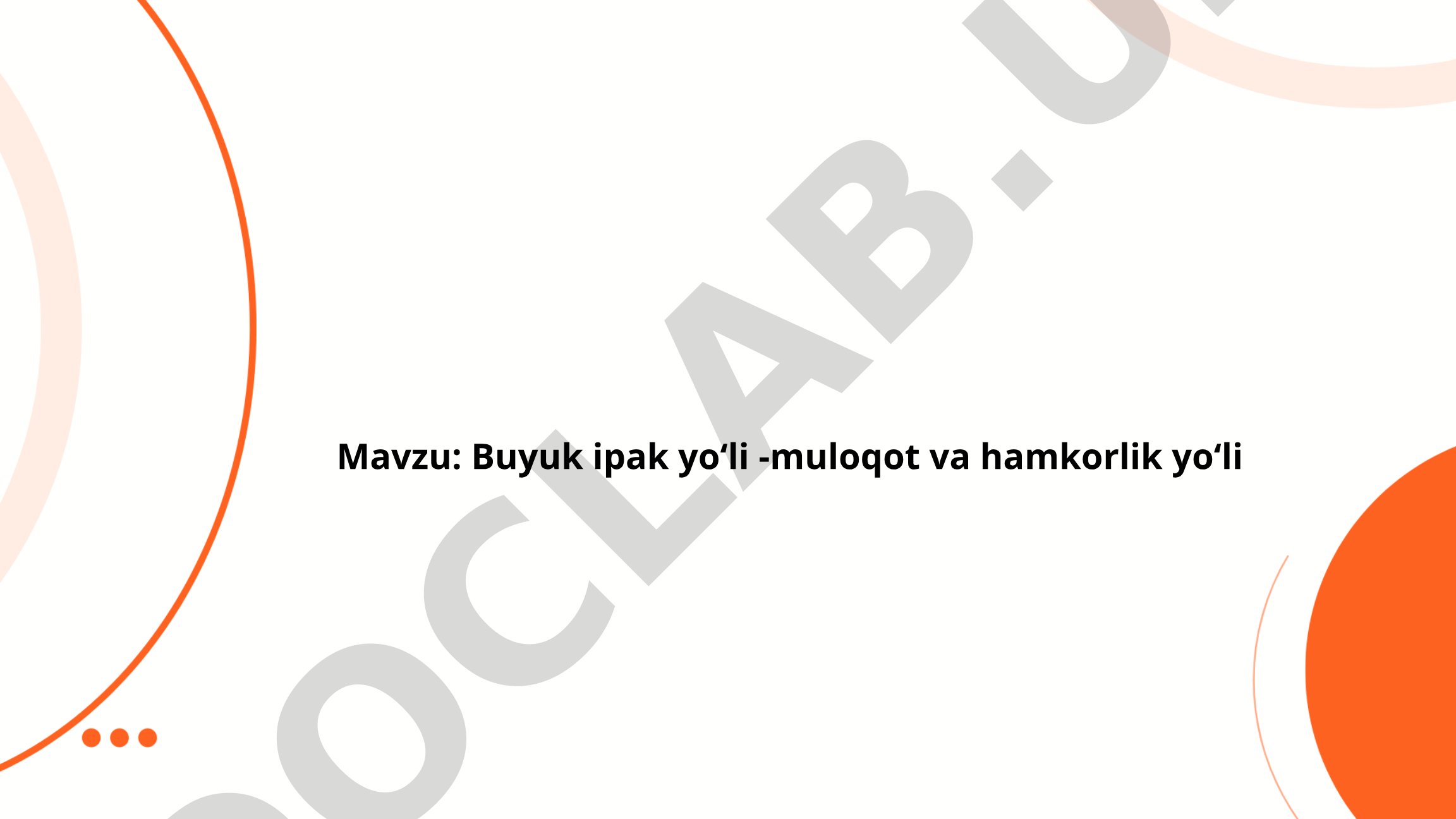 Buyuk ipak yo'li - muloqot va hamkorlik yo'li