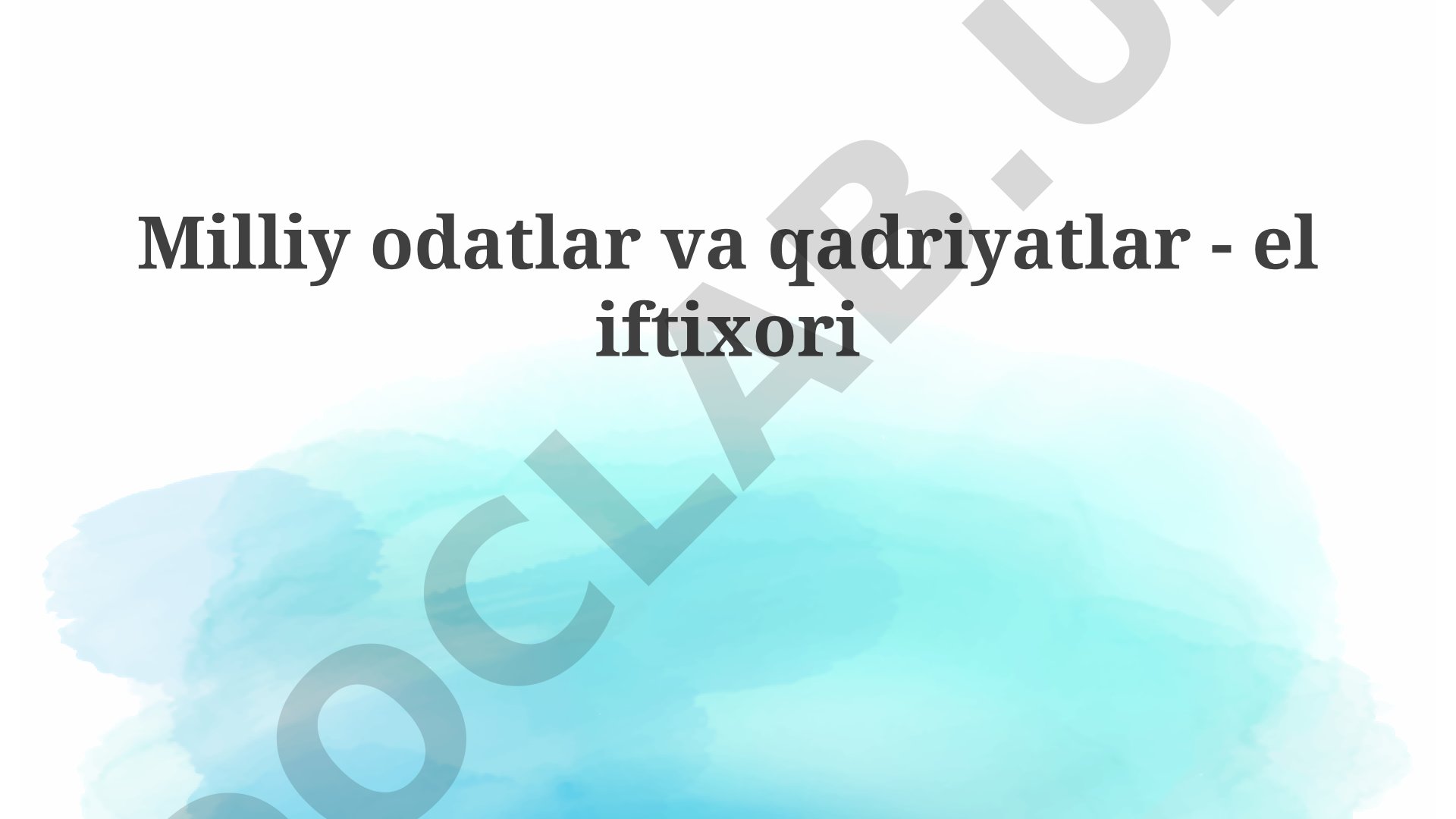 Milliy odatlar va qadriyatlar - el iftixori