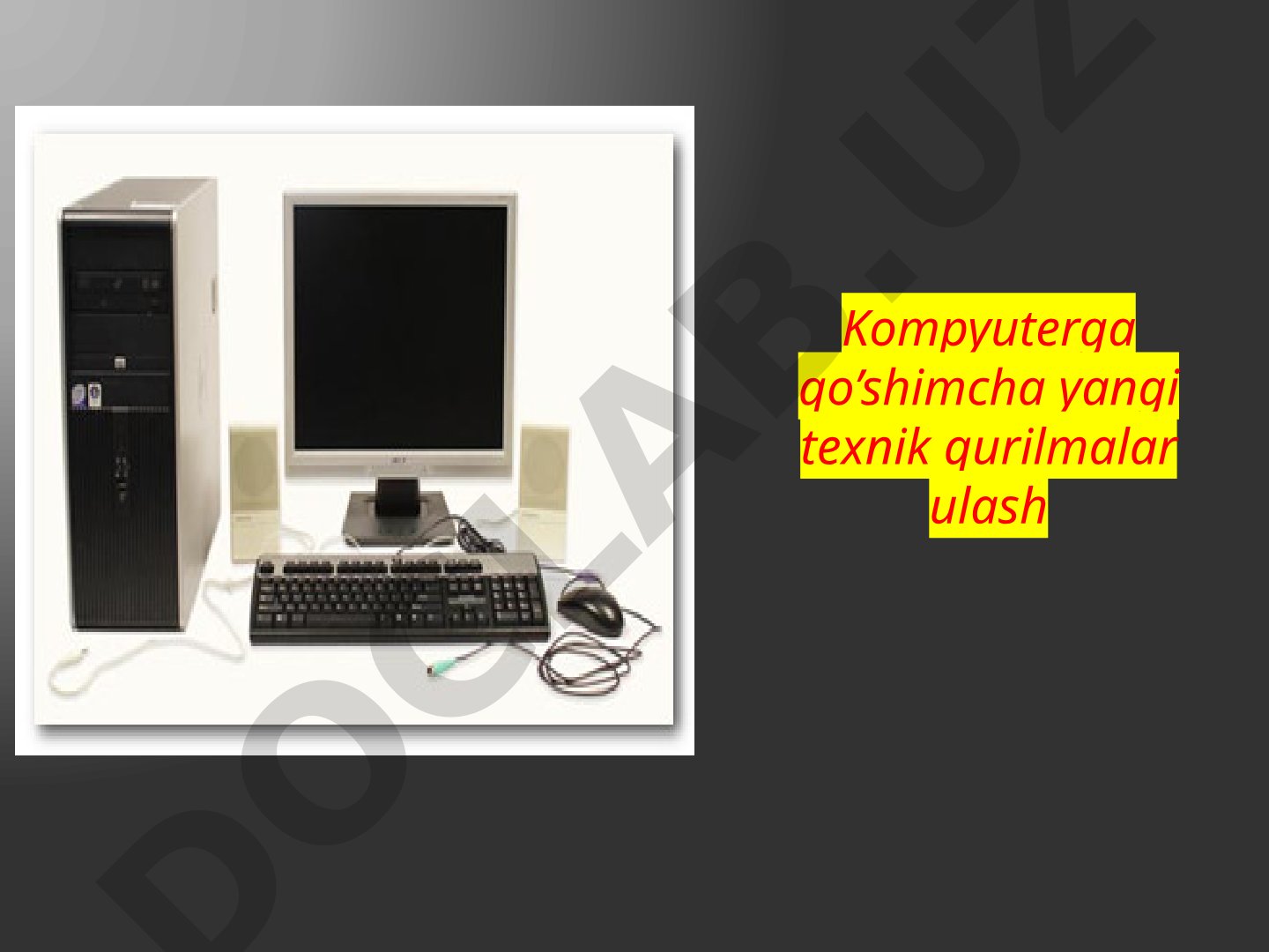 Kompyuterga qo’shimcha yangi texnik qurilmalar ulash