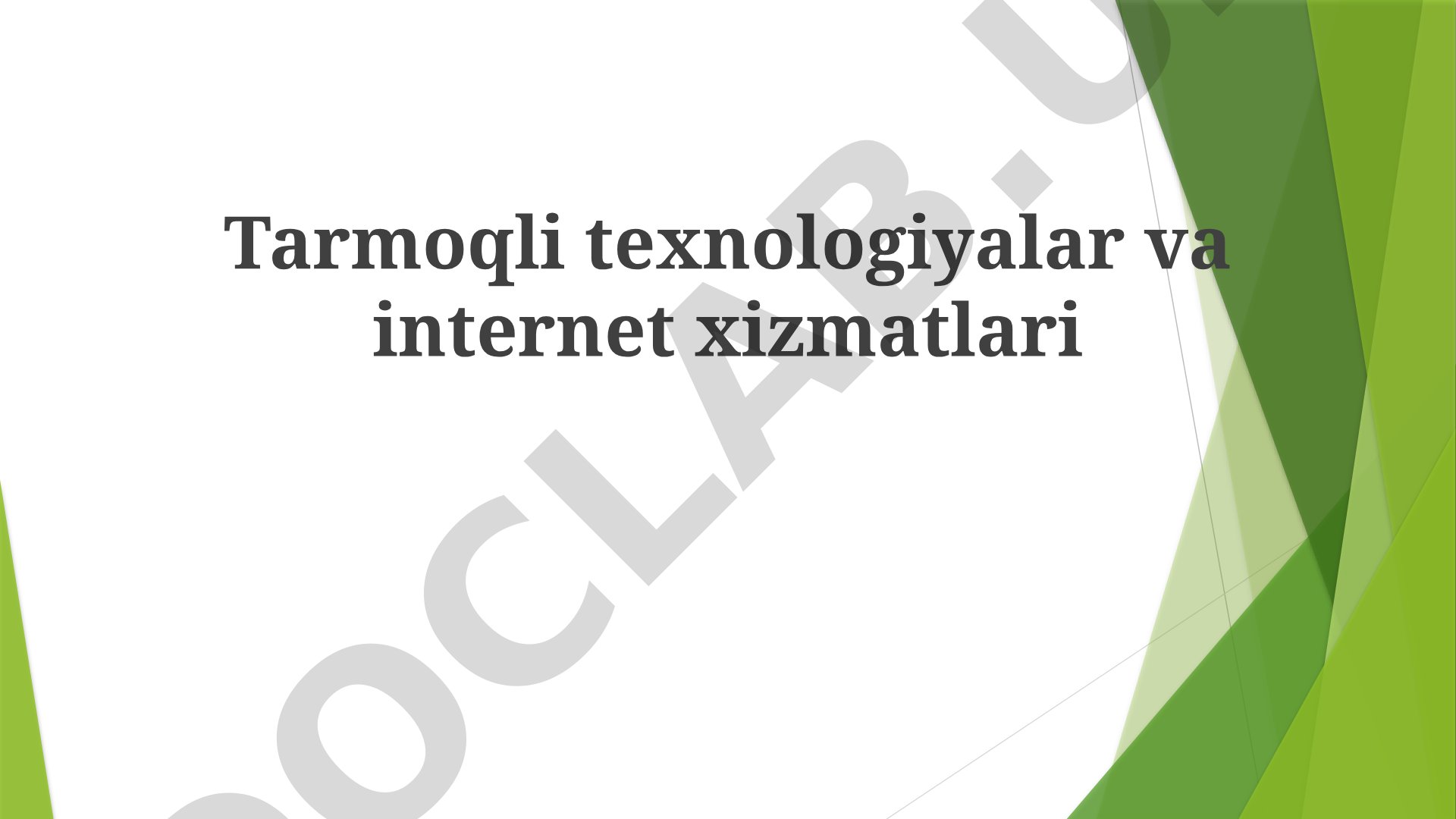 Tarmoqli texnologiyalar va internet xizmatlari