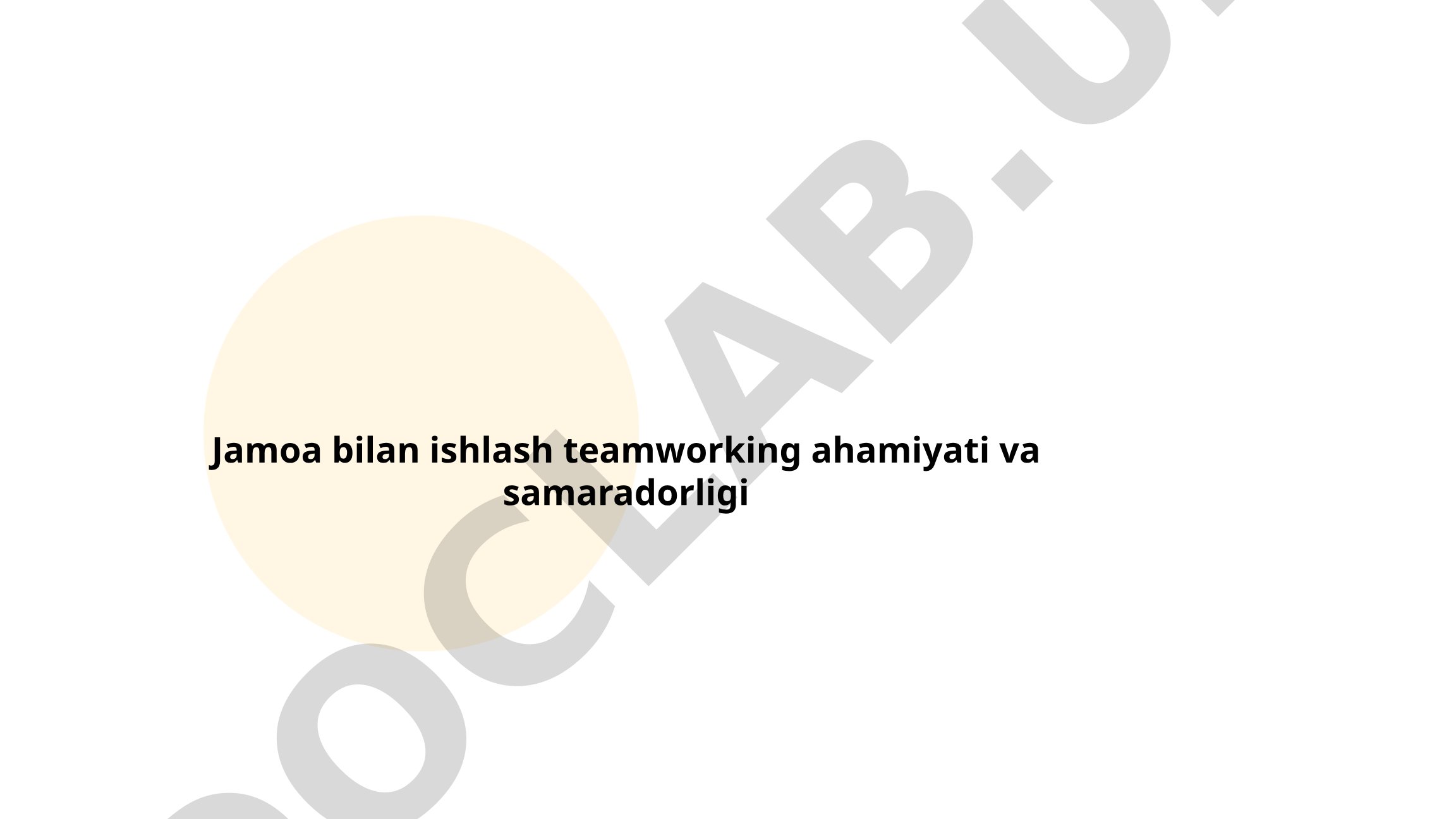 Jamoa bilan ishlashning ahamiyati va samaradorligi