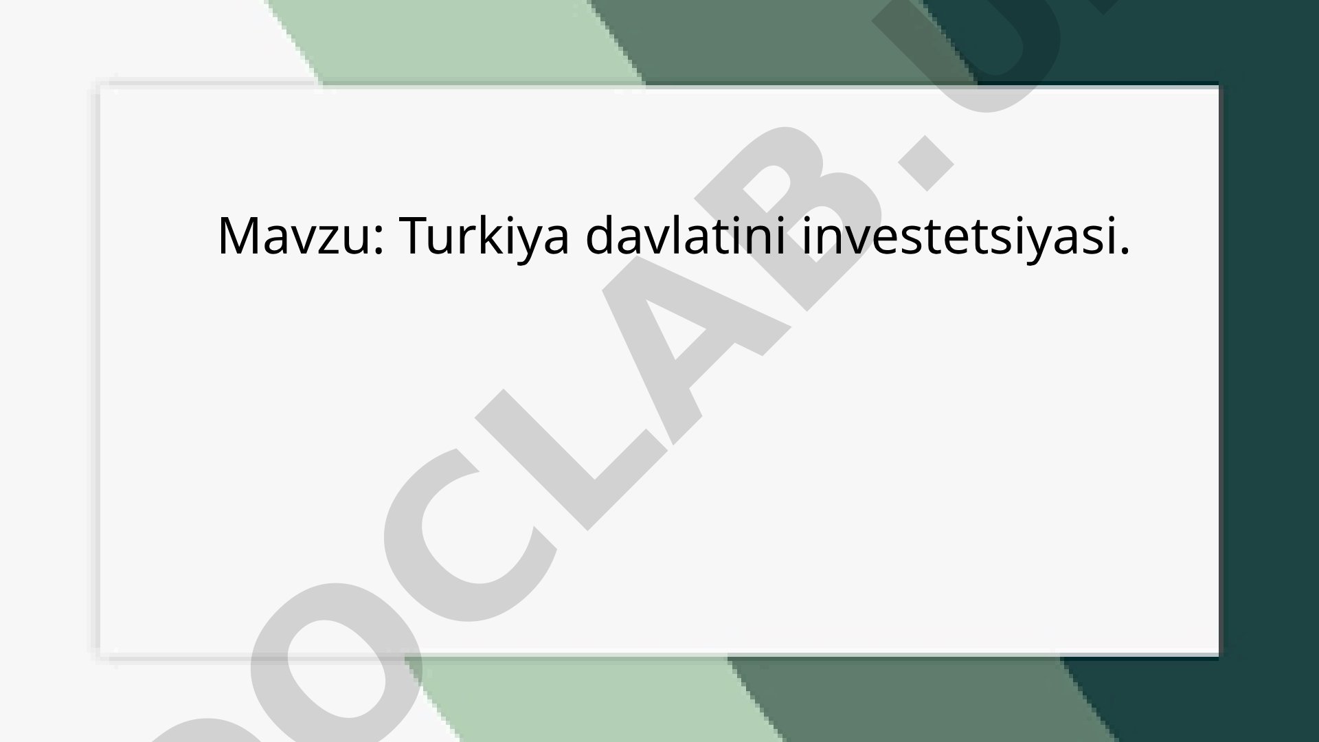 Turkiya iqtisodiyoti va investitsion muhit, investitsiya siyosati va asosiy sohalar