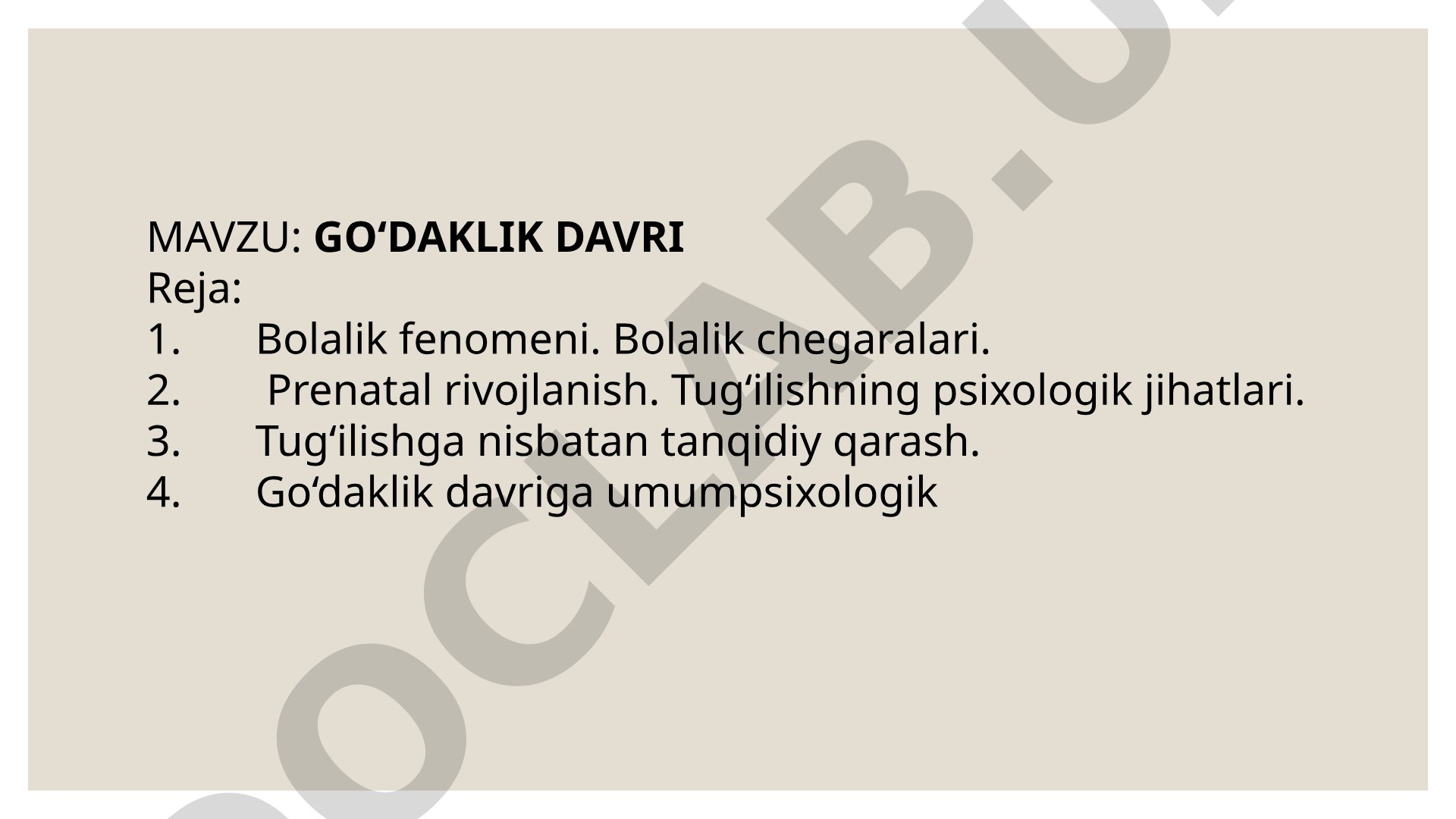 Bolalik fenomeni, prenatal rivojlanish, tug'ilish psixologiyasi va go'daklik davri