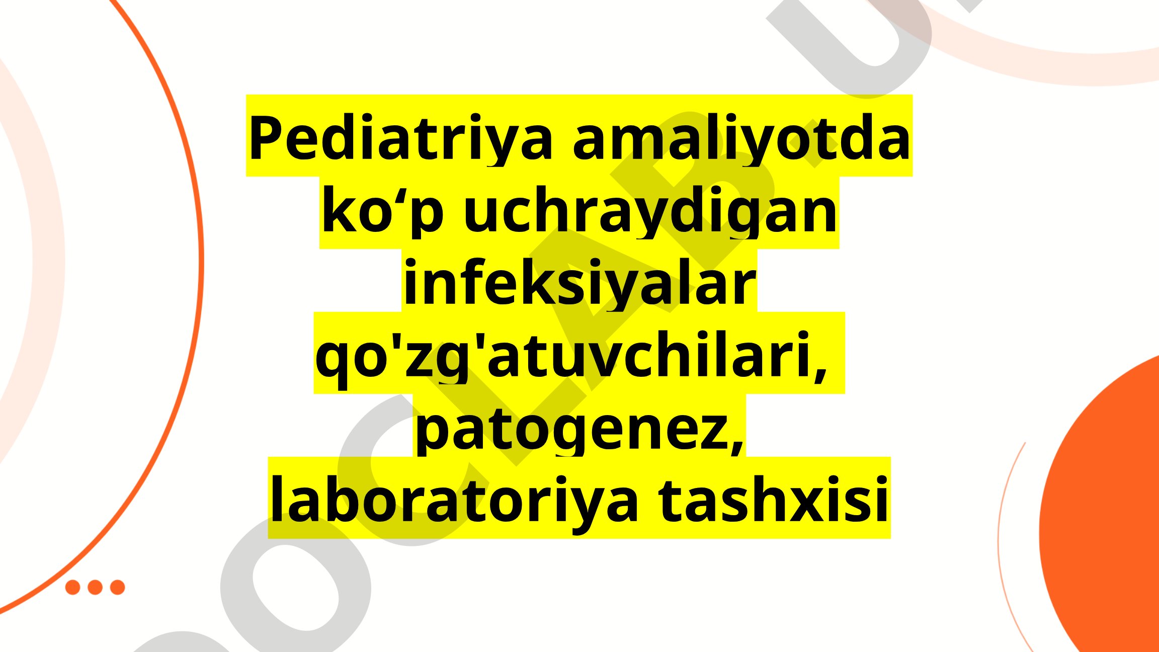 Pediatriya amaliyotda koʻp uchraydigan infeksiyalar qo'zg'atuvchilari, patogenez, laboratoriya tashxisi