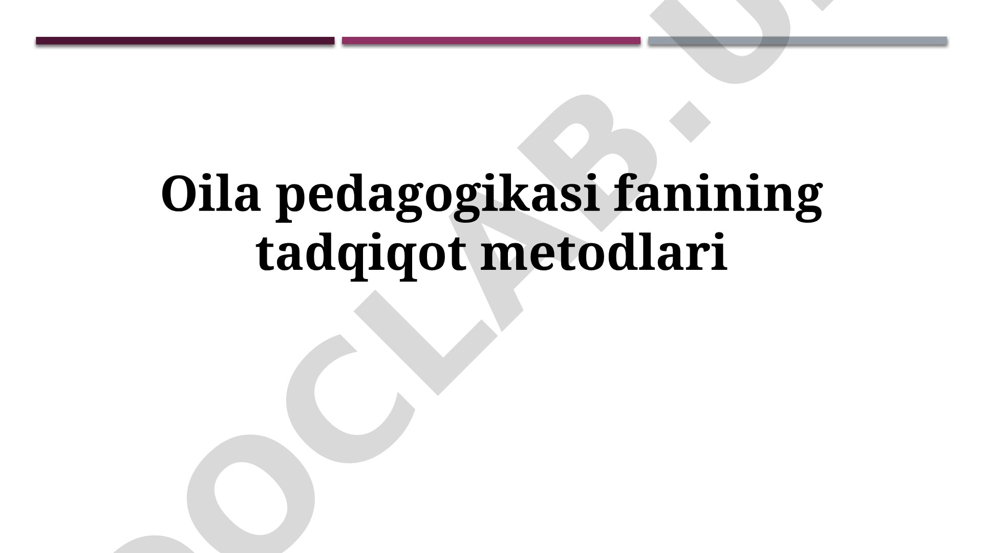 Oila pedagogikasi fanining tadqiqot metodlari