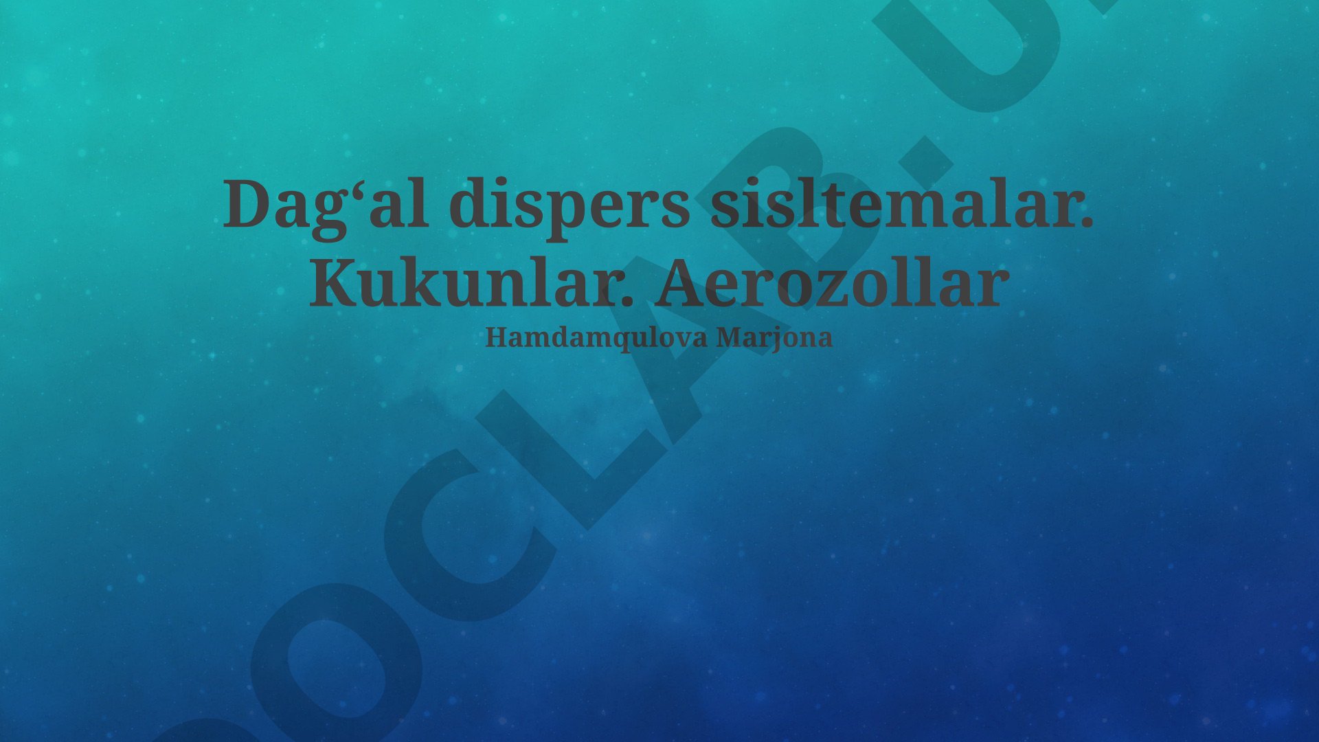 Dagʻal dispers sistemalar. Kukunlar. Aerozollar
