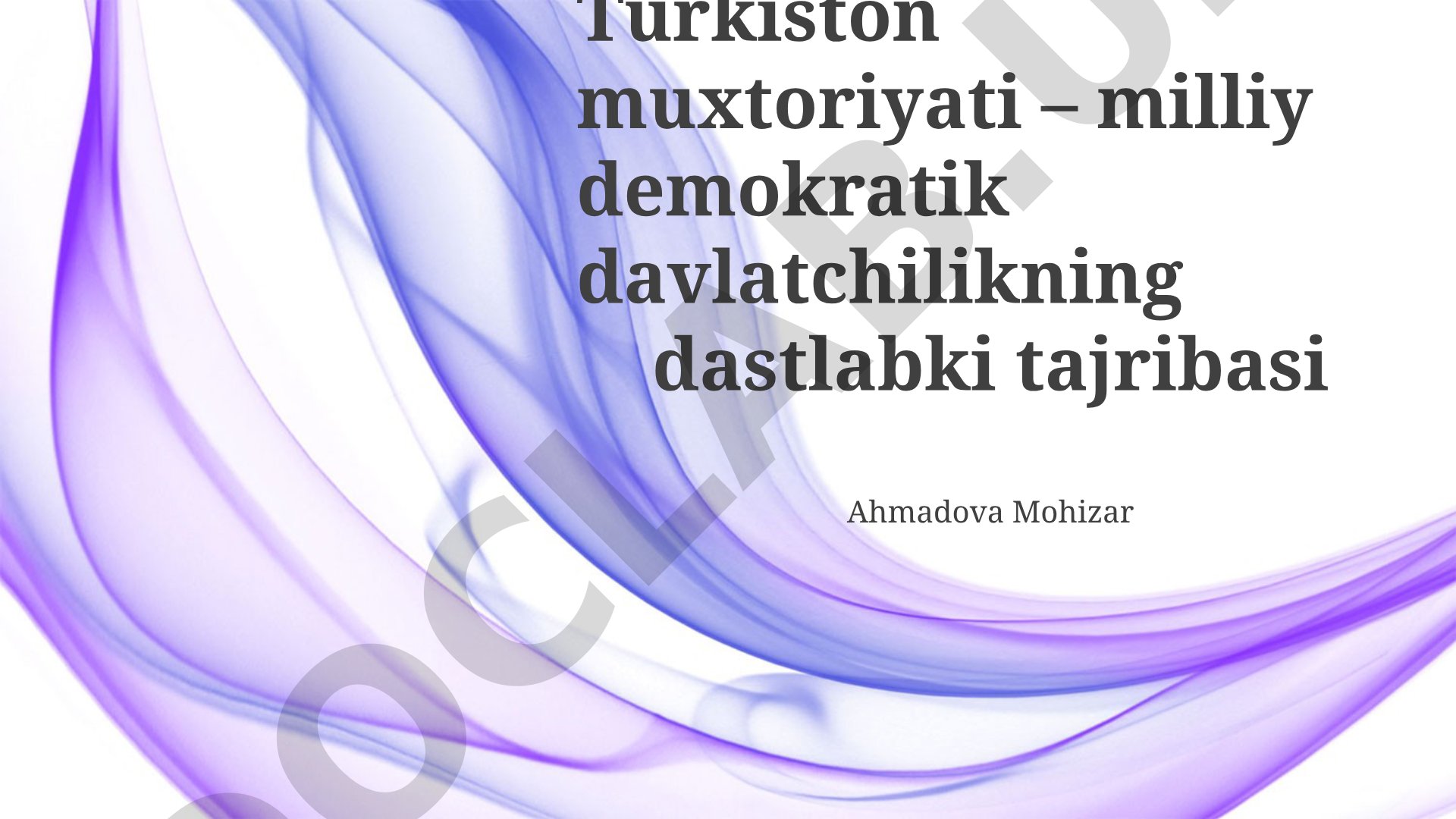 Turkiston muxtoriyati – milliy demokratik davlatchilikning dastlabki tajribasi