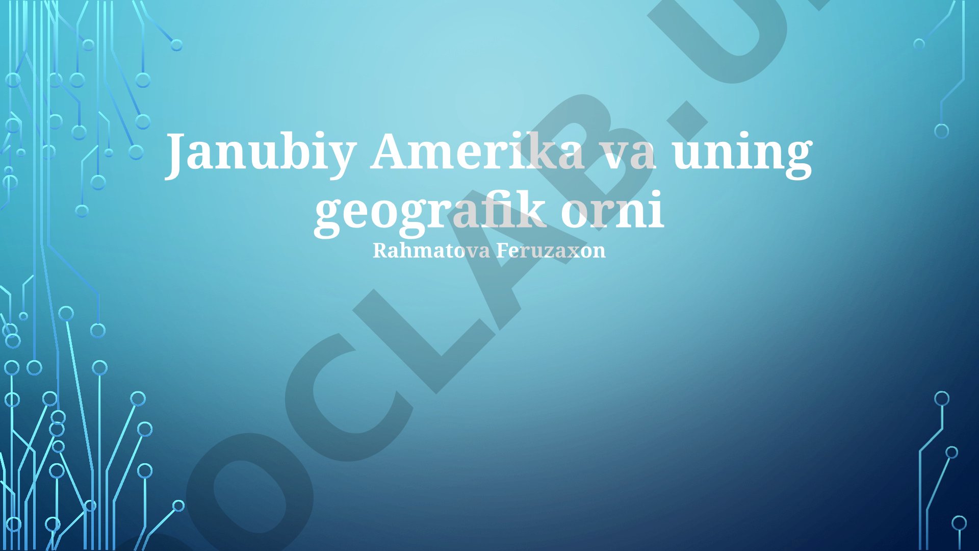 Janubiy Amerika va uning geografik o'rni