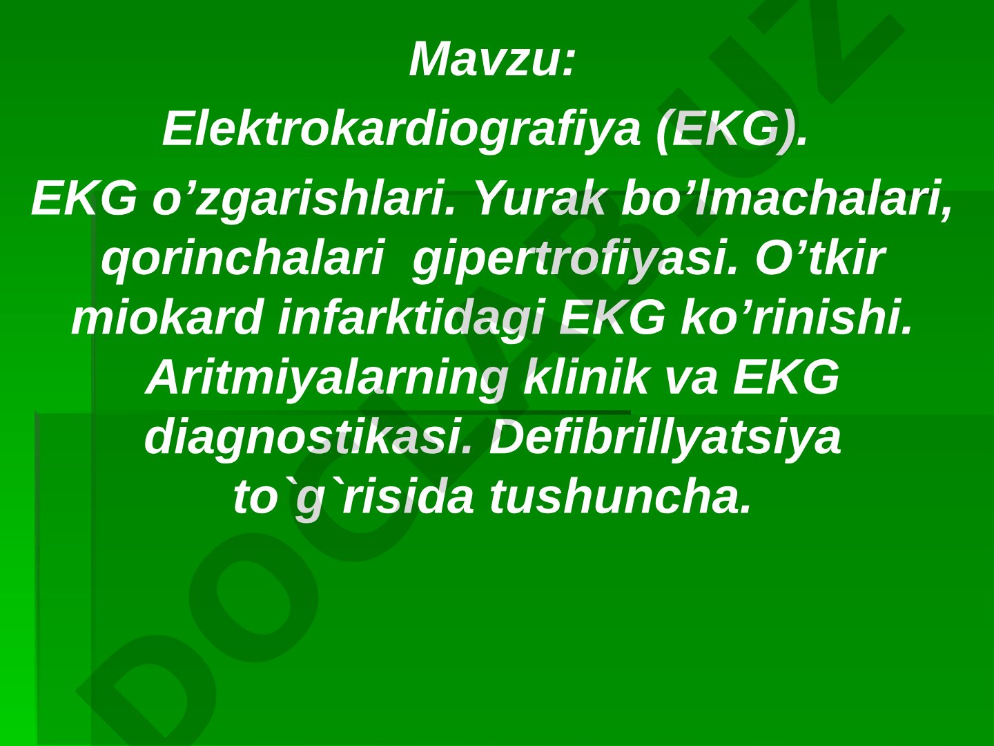 Elektrokardiografiya (EKG). EKG o’zgarishlari. Yurak bo’lmachalari, qorinchalari gipertrofiyasi. O’tkir miokard infarktidagi EKG ko’rinishi. Aritmiyalarning klinik va EKG diagnostikasi. Defibrillyatsiya to`g`risida tushuncha