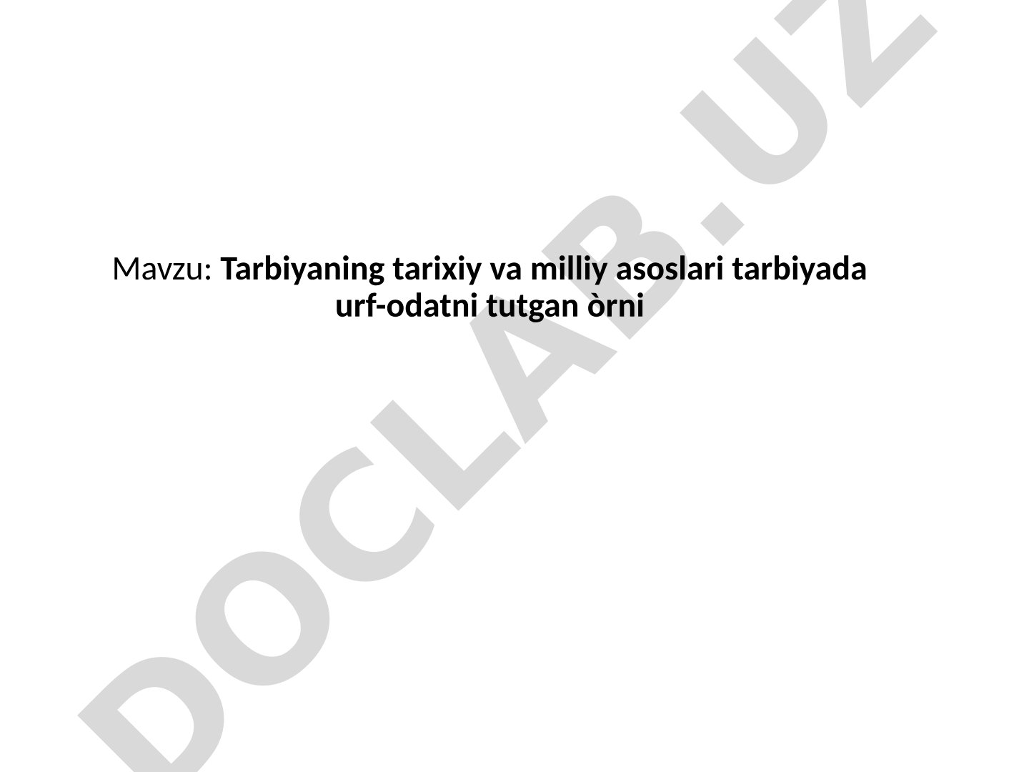 Tarbiyaning tarixiy va milliy asoslari tarbiyada urf-odatni tutgan o'rni
