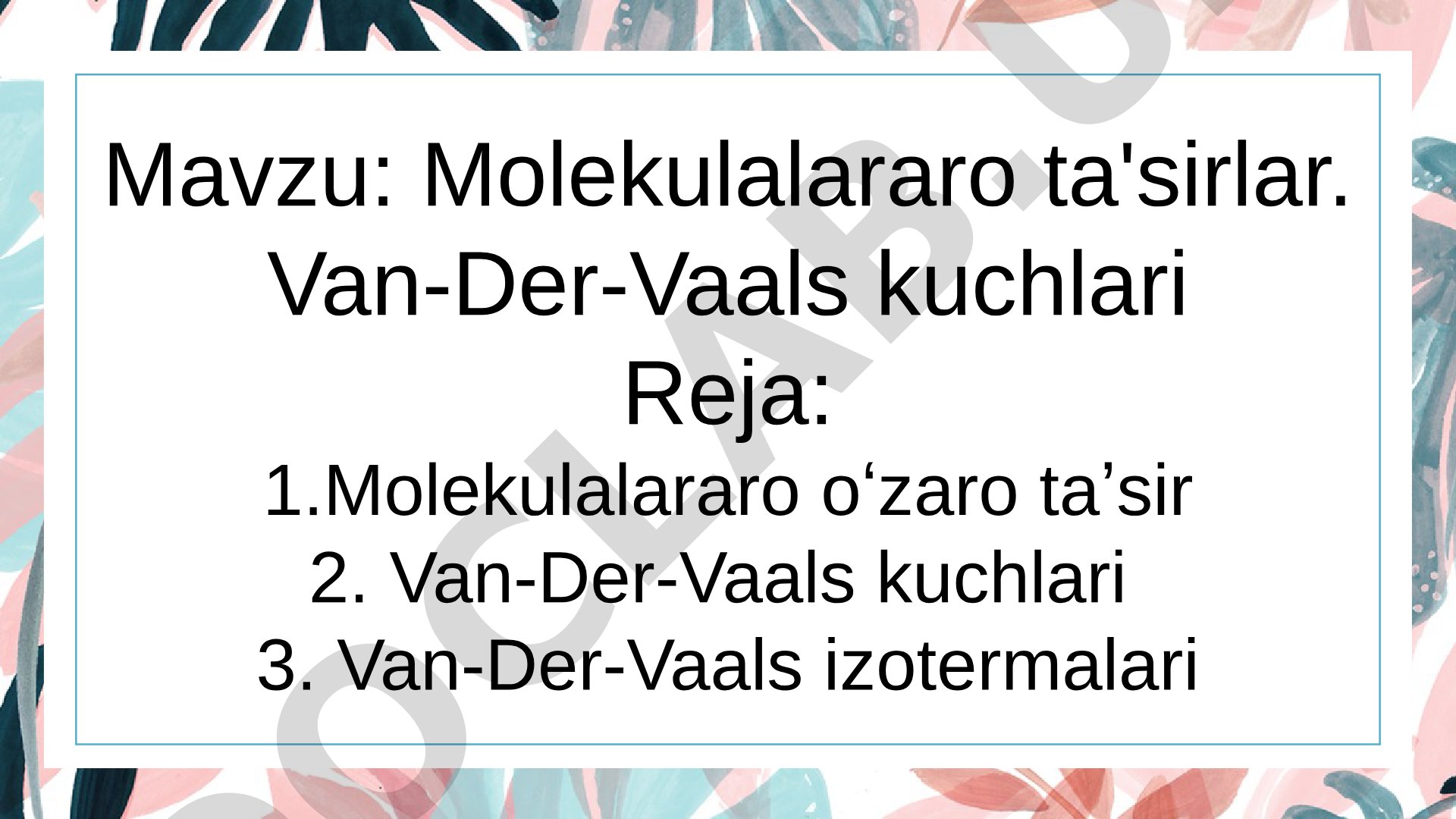 Molekulalararo ta'sirlar. Van-Der-Vaals kuchlari
