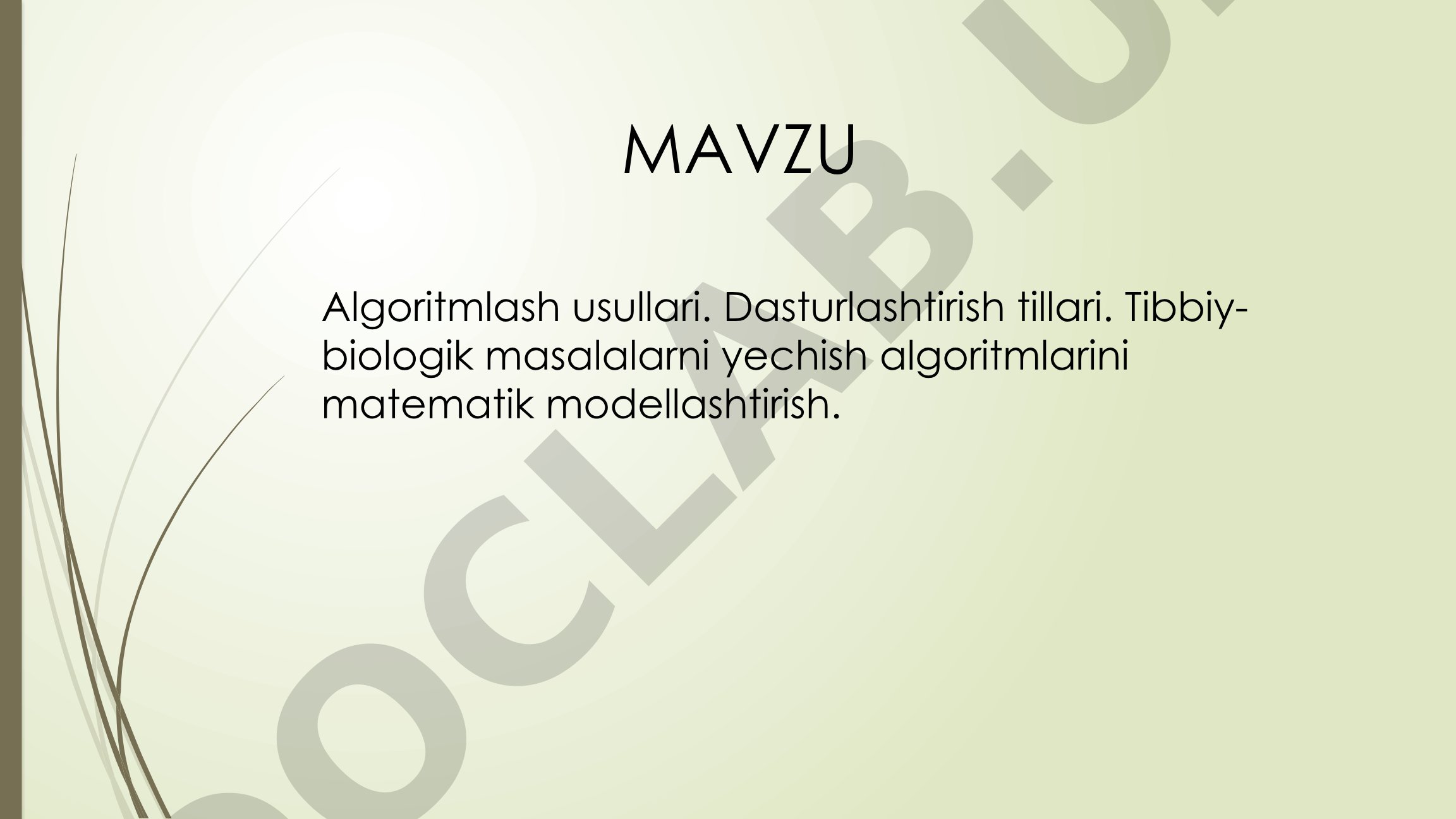 Algoritmlash usullari. Dasturlashtirish tillari. Tibbiy-biologik masalalarni yechish algoritmlarini matematik modellashtirish