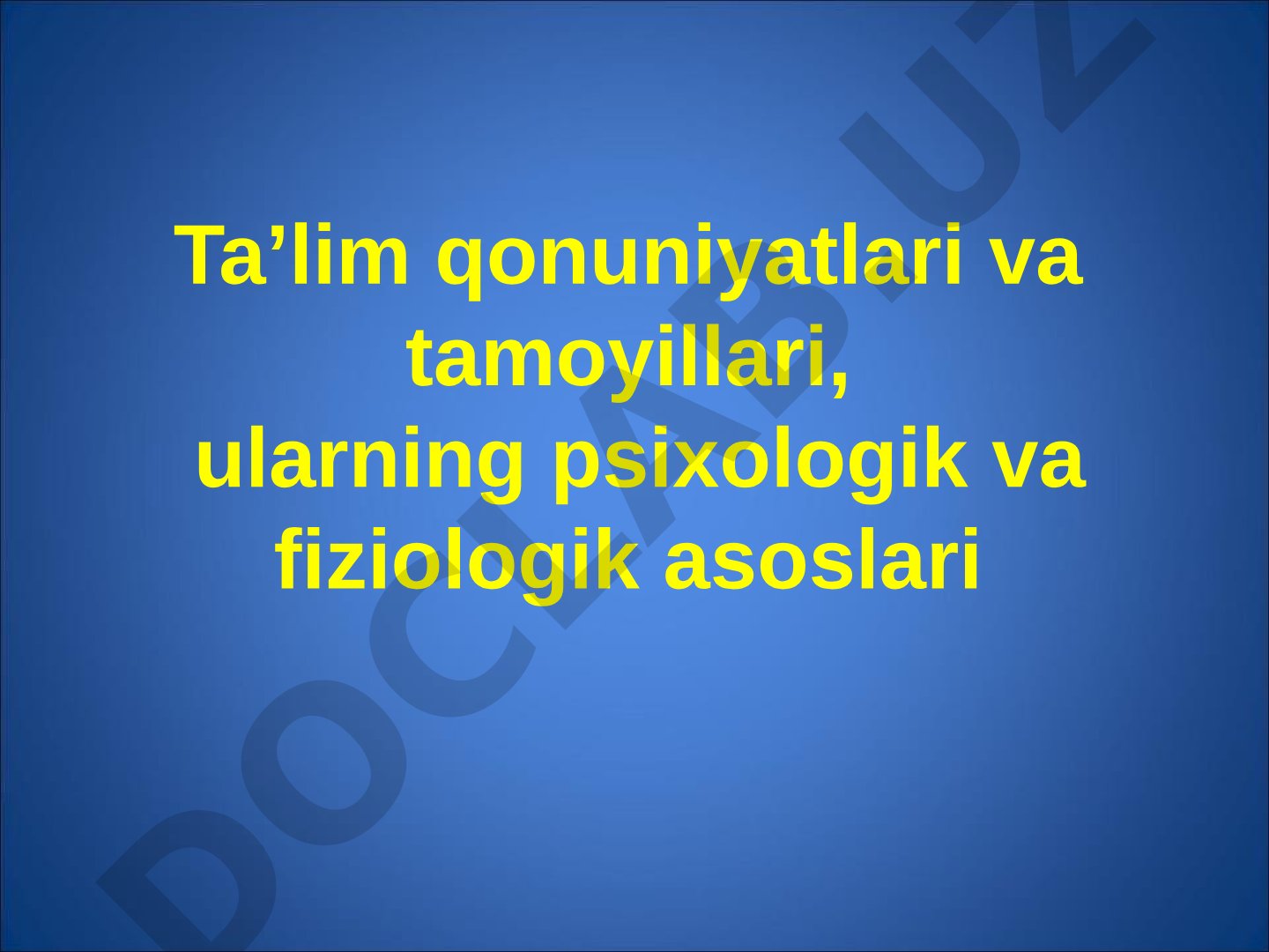 Ta'lim qonuniyatlari va tamoyillari, ularning psixologik va fiziologik asoslari