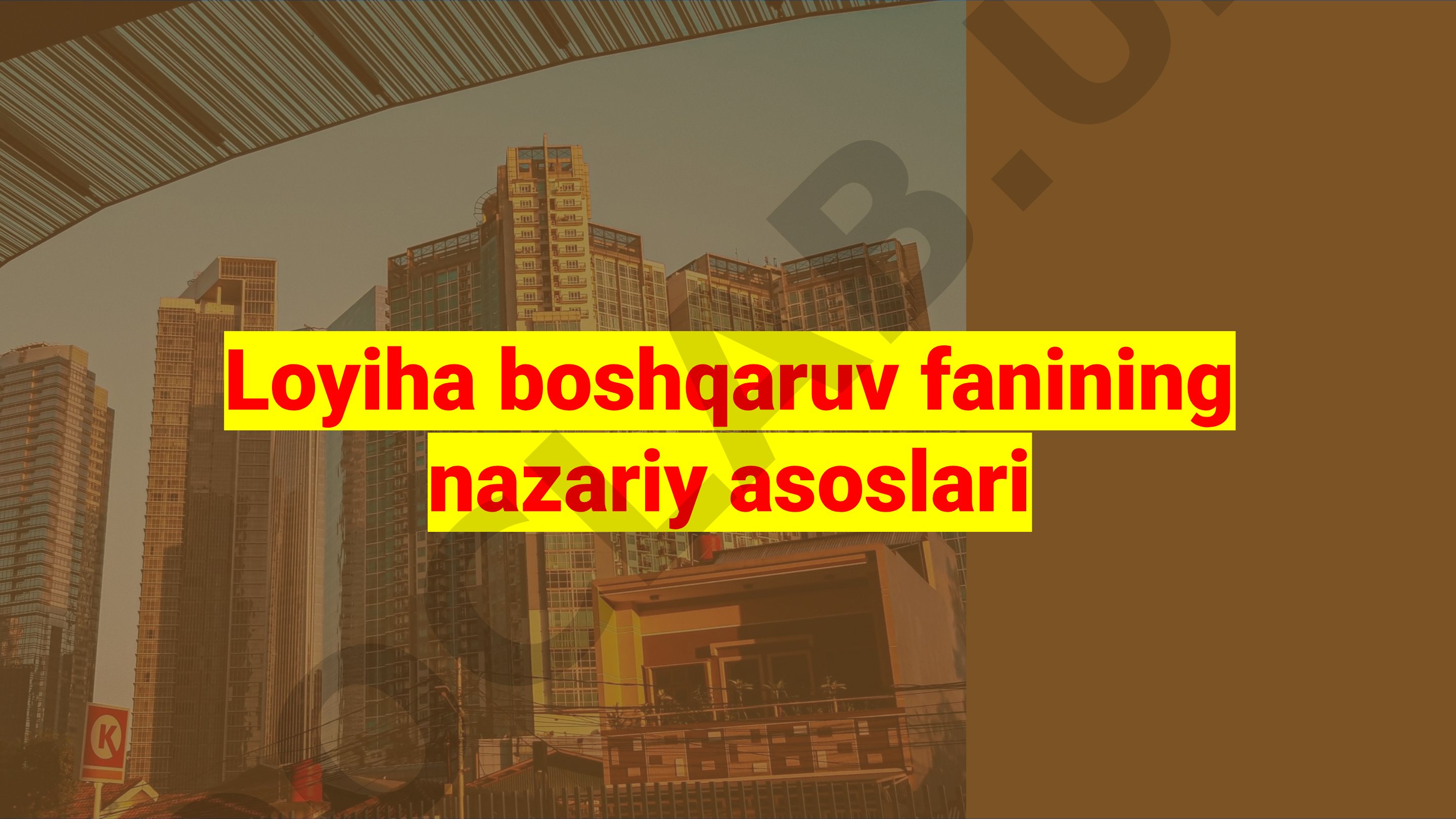 Loyiha boshqaruv fanining nazariy asoslari
