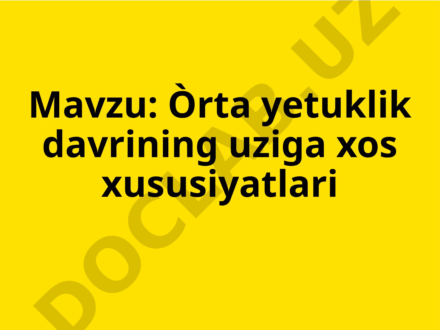 Òrta yetuklik davrining uziga xos xususiyatlari