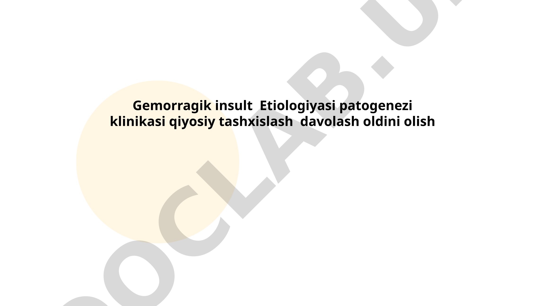 Gemorragik insult etiologiyasi patogenezi klinikasi qiyosiy tashxislash davolash oldini olish
