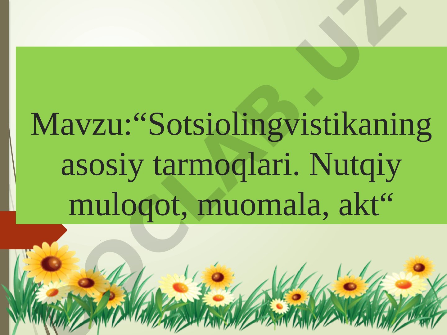 Sotsiolingvistikaning asosiy tarmoqlari. Nutqiy muloqot, muomala, akt