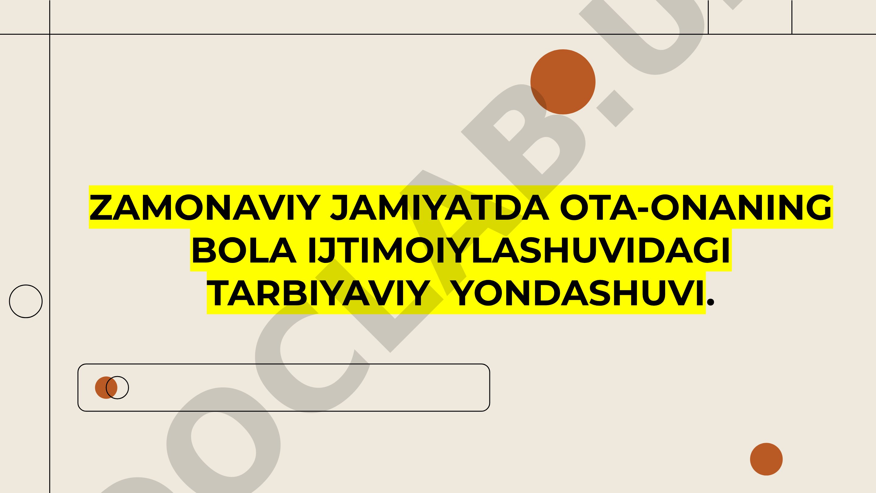 Zamonaviy jamiyatda ota-onaning bola ijtimoiylashuvidagi tarbiyaviy yondashuvi.