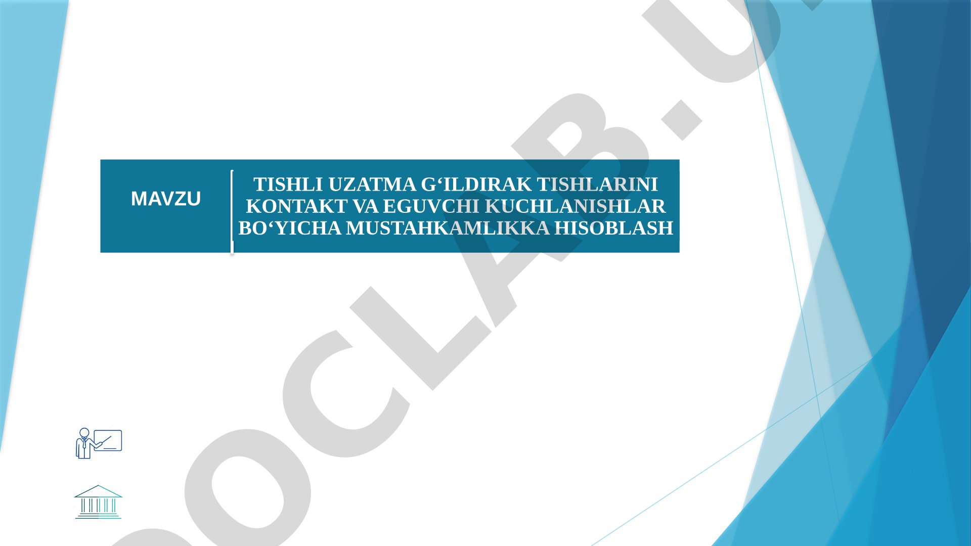 Tishli uzatma g‘ildirak tishlarini kontakt va eguvchi kuchlanishlar bo‘yicha mustahkamlikka hisoblash