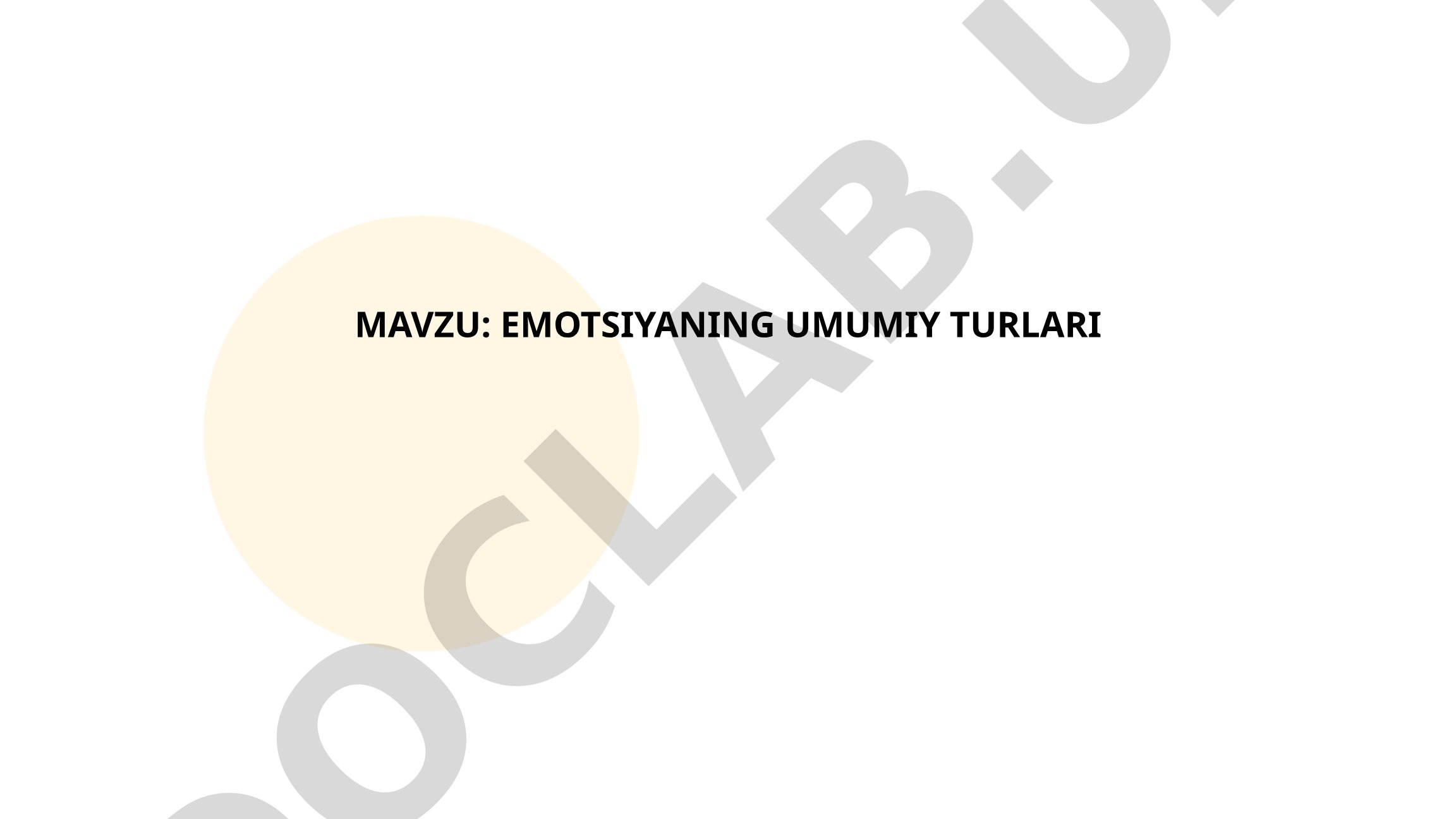 Emotsiyaning umumiy turlari: quvonch, g'am, qo'rquv haqida taqdimot