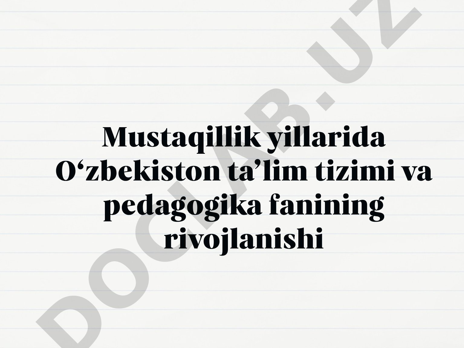 Mustaqillik yillarida O‘zbekiston ta’lim tizimi va pedagogika fanining rivojlanishi