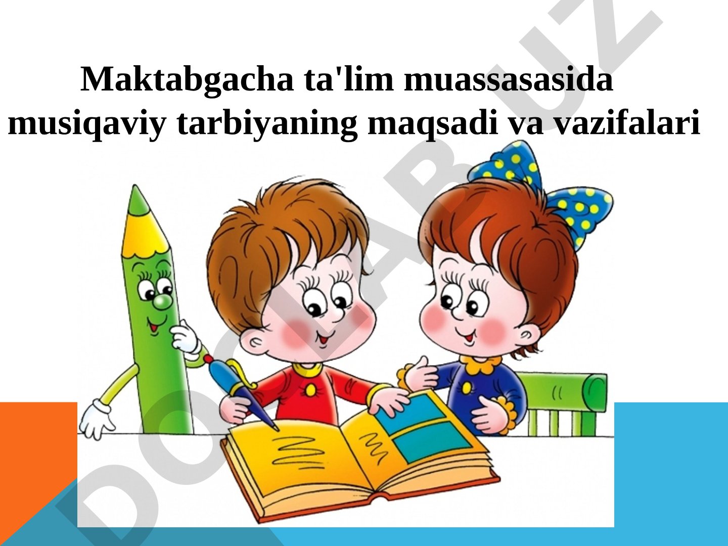 Maktabgacha ta'lim muassasasida musiqaviy tarbiyaning maqsadi va vazifalari