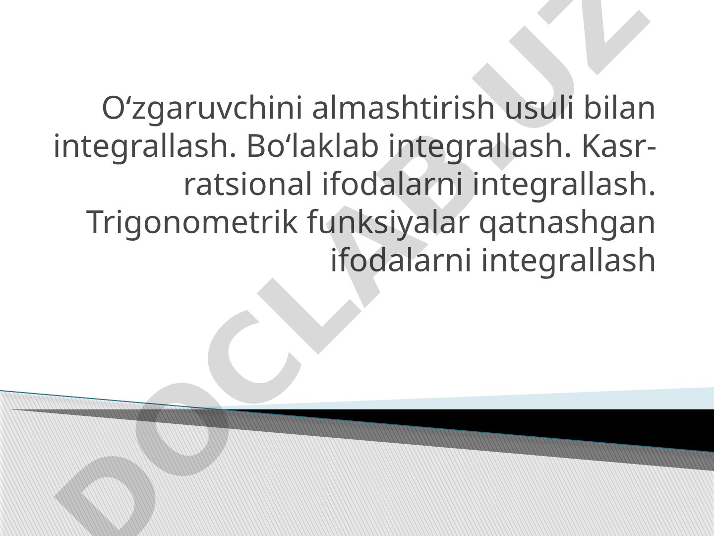 O'zgaruvchini almashtirish usuli bilan integrallash