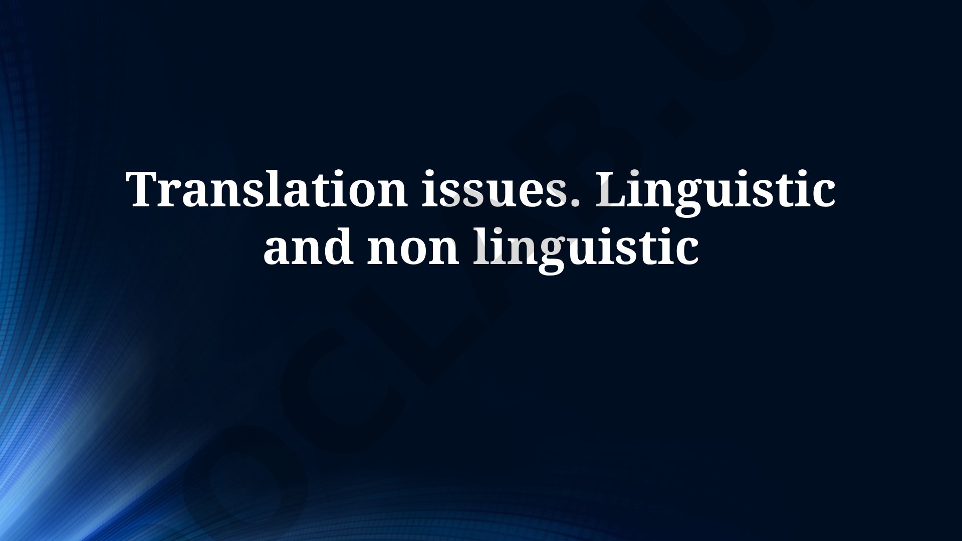 Translation issues. Linguistic and non linguistic