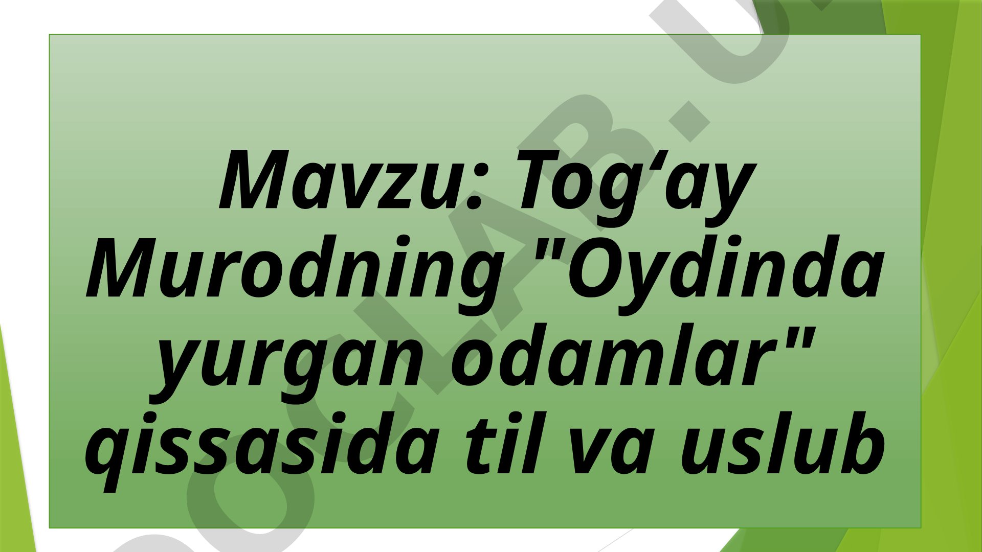 Togʻay Murodning "Oydinda yurgan odamlar" qissasida til va uslub