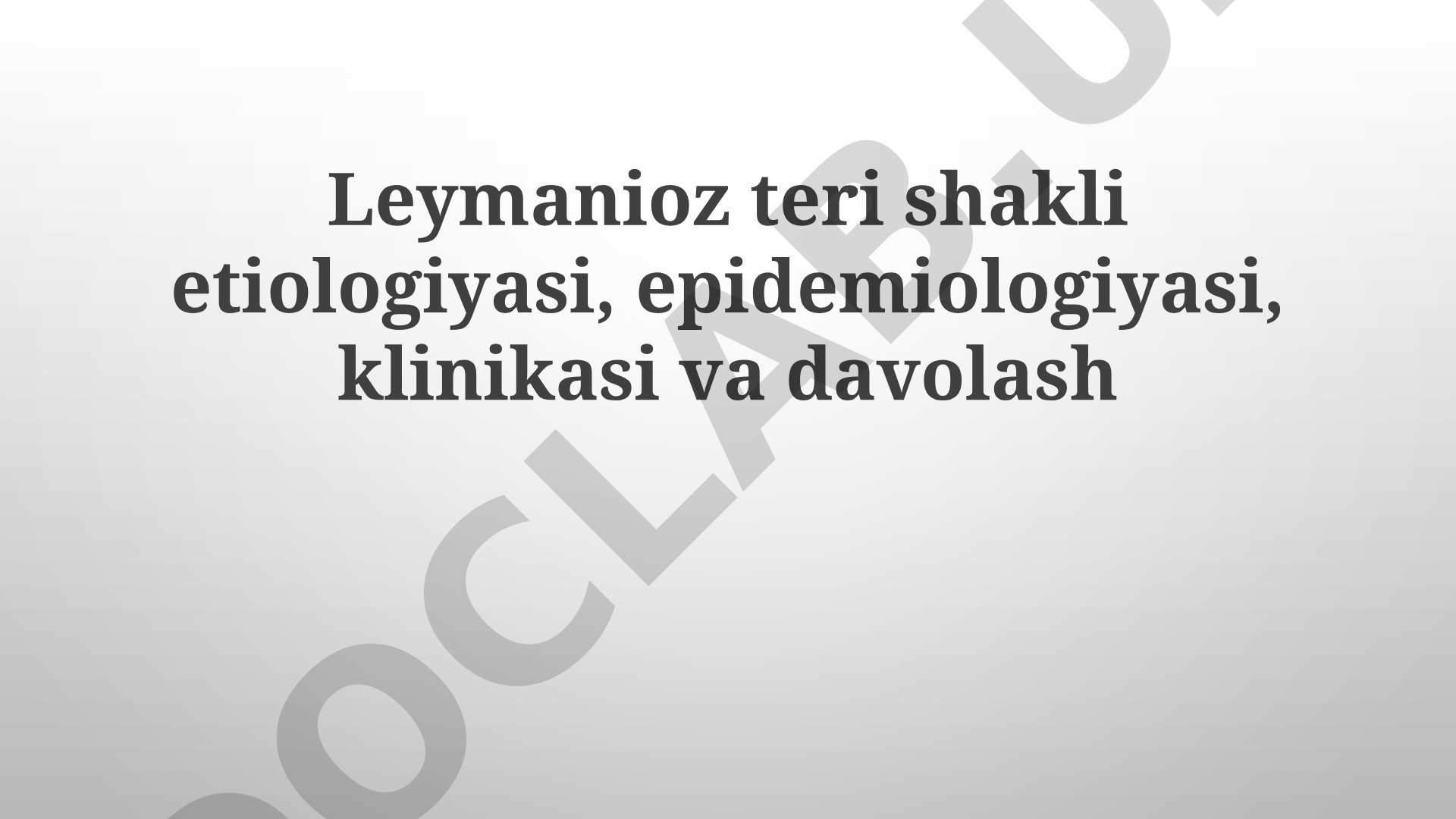 Leymanioz teri shakli etiologiyasi, epidemiologiyasi, klinikasi va davolash