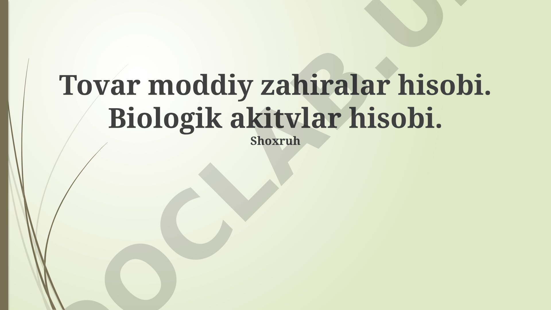 Tovar moddiy zahiralar va biologik aktivlar hisobi