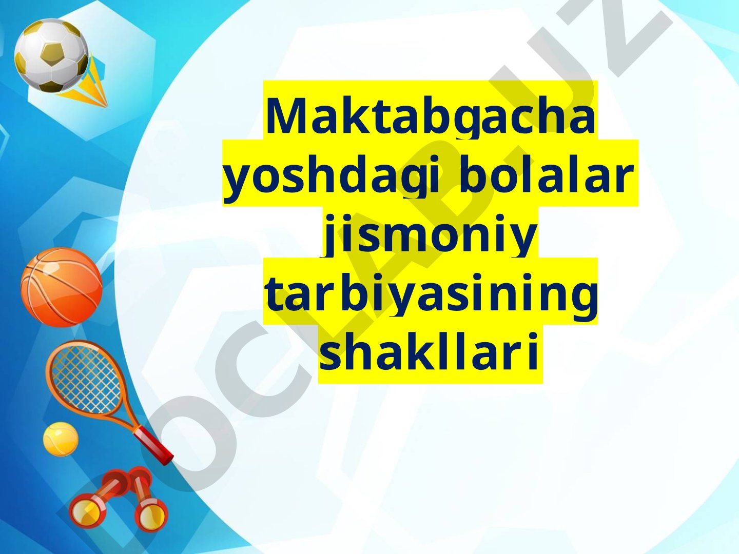 Maktabgacha yoshdagi bolalar jismoniy tarbiyasining shakllari