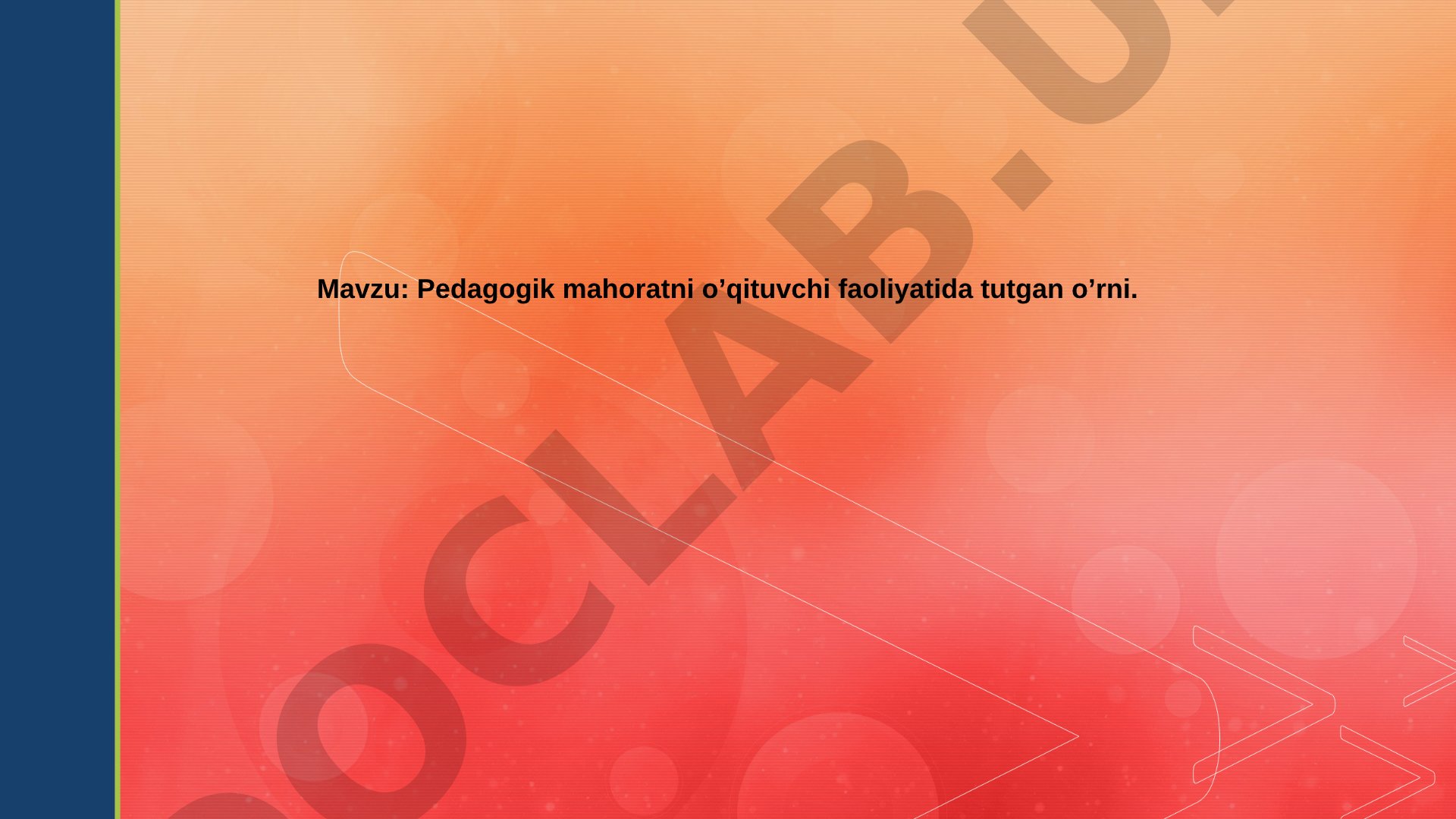Pedagogik mahoratni o’qituvchi faoliyatida tutgan o’rni