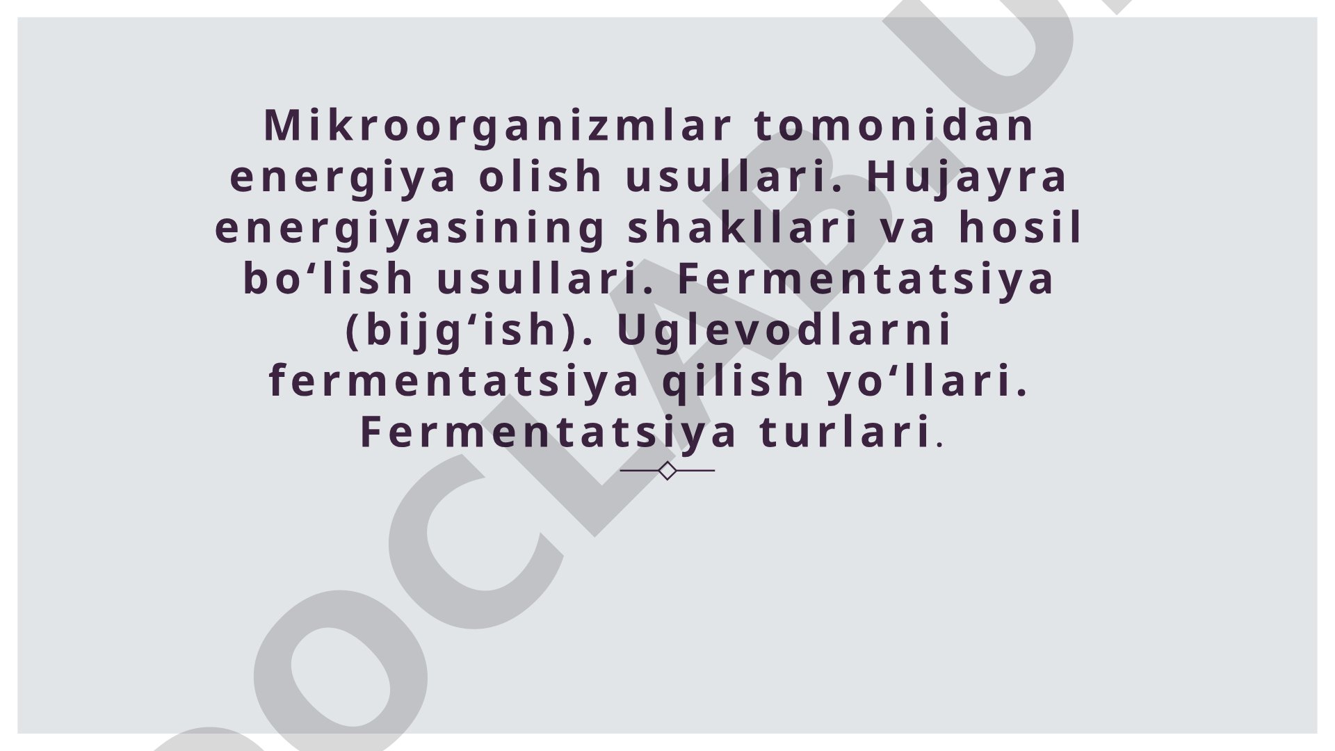 Mikroorganizmlarda energiya olish usullari va fermentatsiya