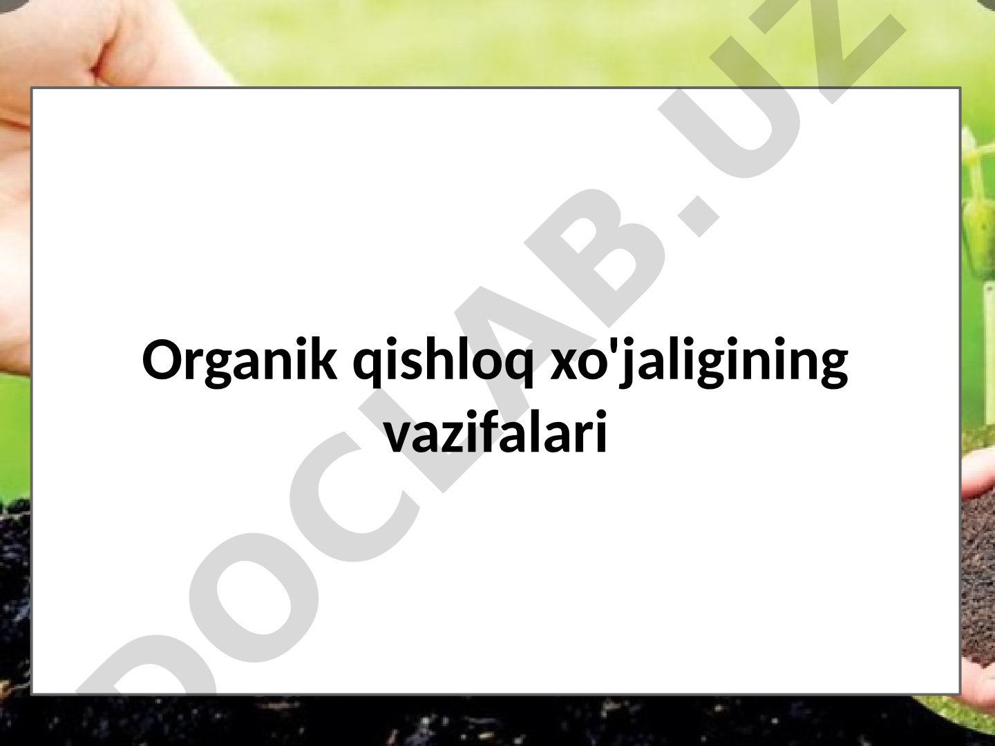 Organik qishloq xo'jaligining vazifalari
