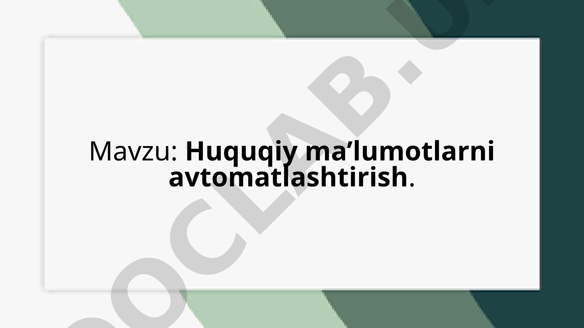Huquqiy ma’lumotlarni avtomatlashtirishning ahamiyati, texnologiyalari, afzalliklari va