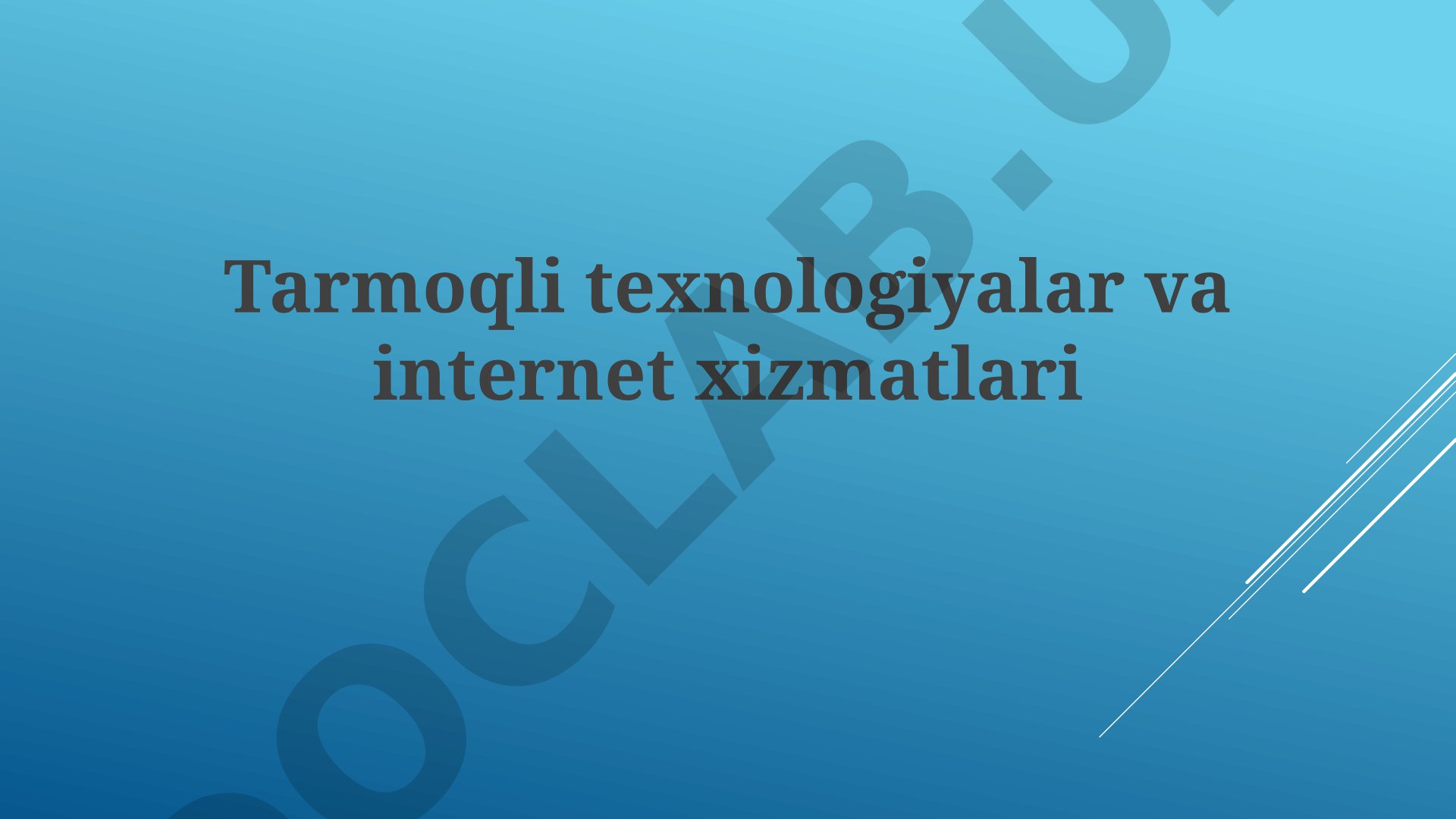 Tarmoqli texnologiyalar va internet xizmatlari