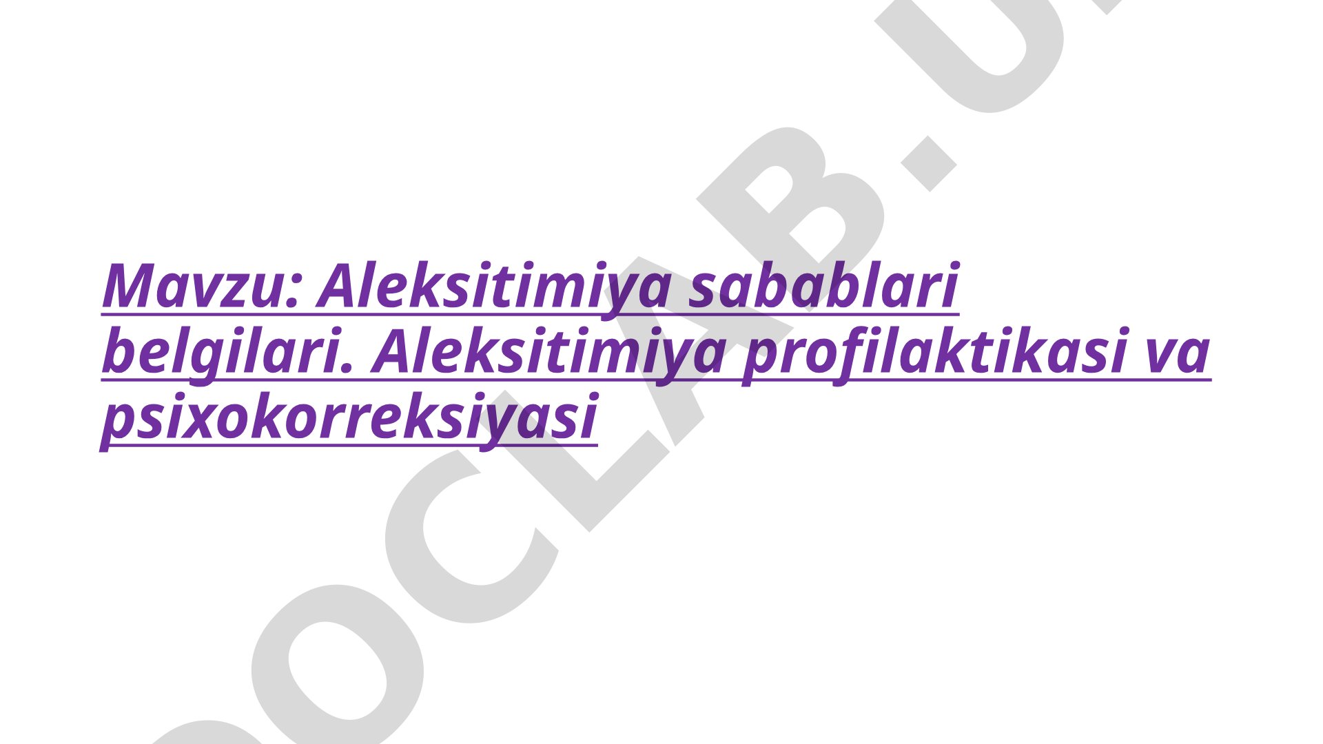 Aleksitimiya sabablari belgilari, profilaktikasi va psixokorreksiyasi