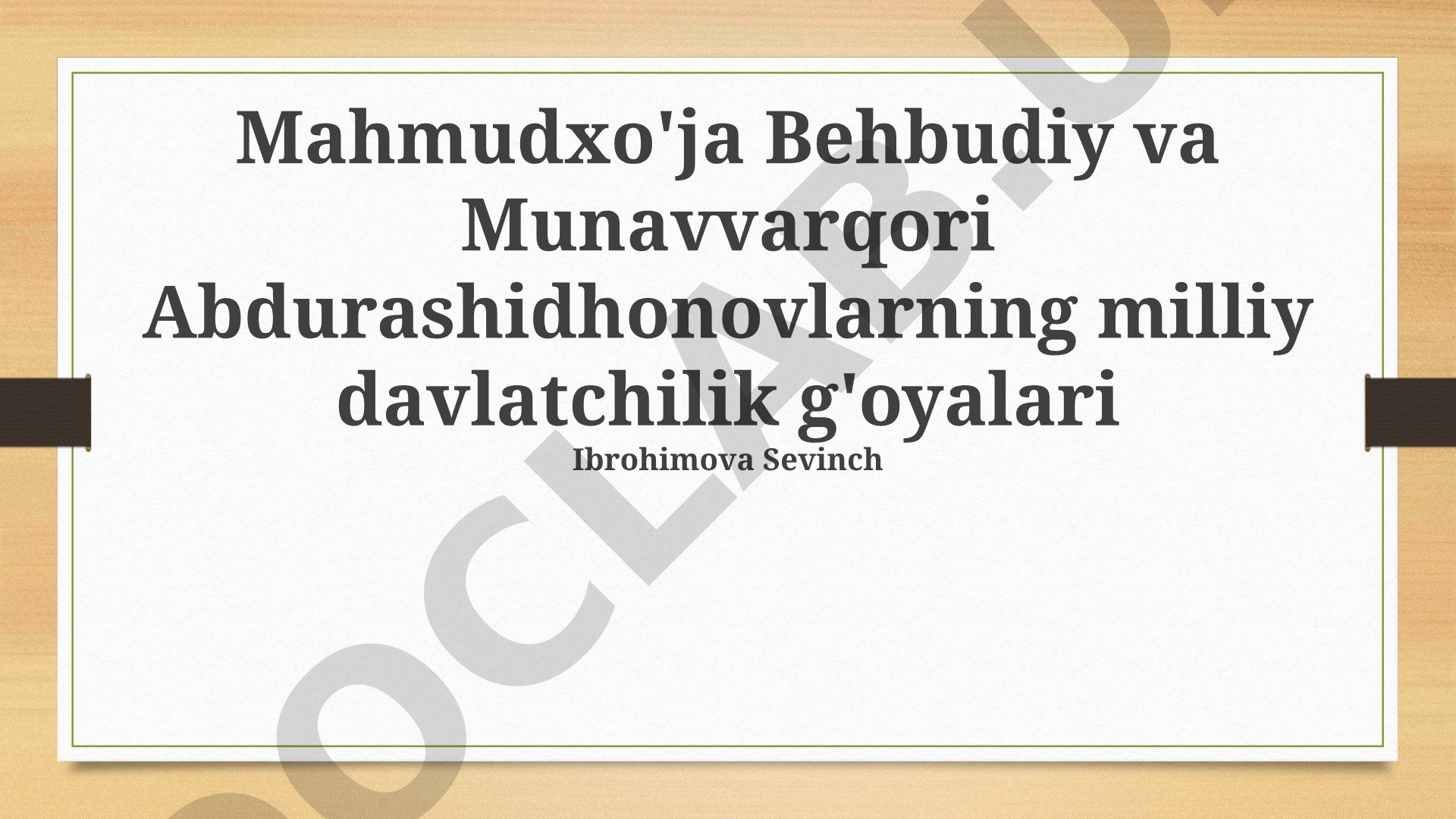Mahmudxo'ja Behbudiy va Munavvarqori Abdurashidhonovlarning milliy davlatchilik g'oyalari