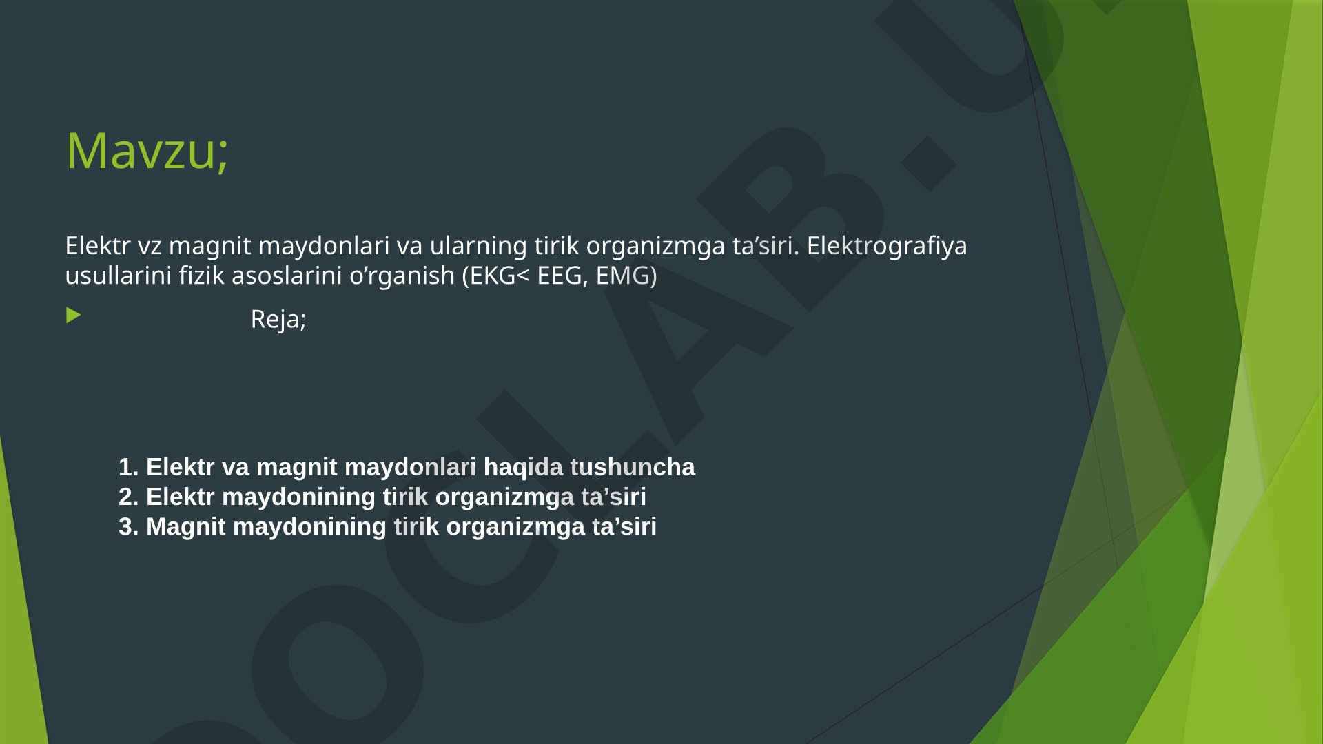 Elektr va magnit maydonlari va ularning tirik organizmga ta'siri