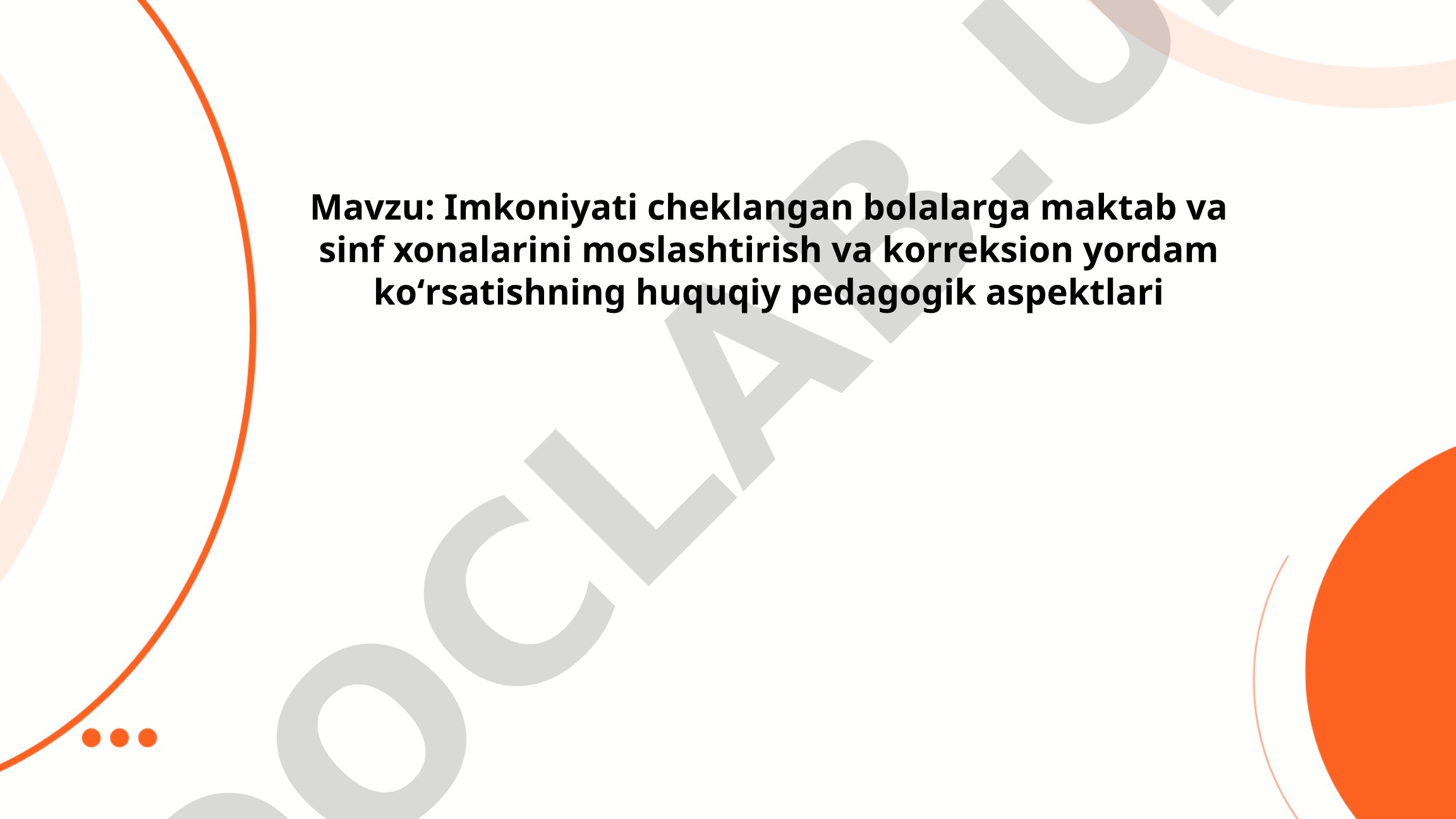 Imkoniyati cheklangan bolalarga maktab va sinf xonalarini moslashtirish va korreksion yordam ko'rsatishning huquqiy pedagogik aspektlari