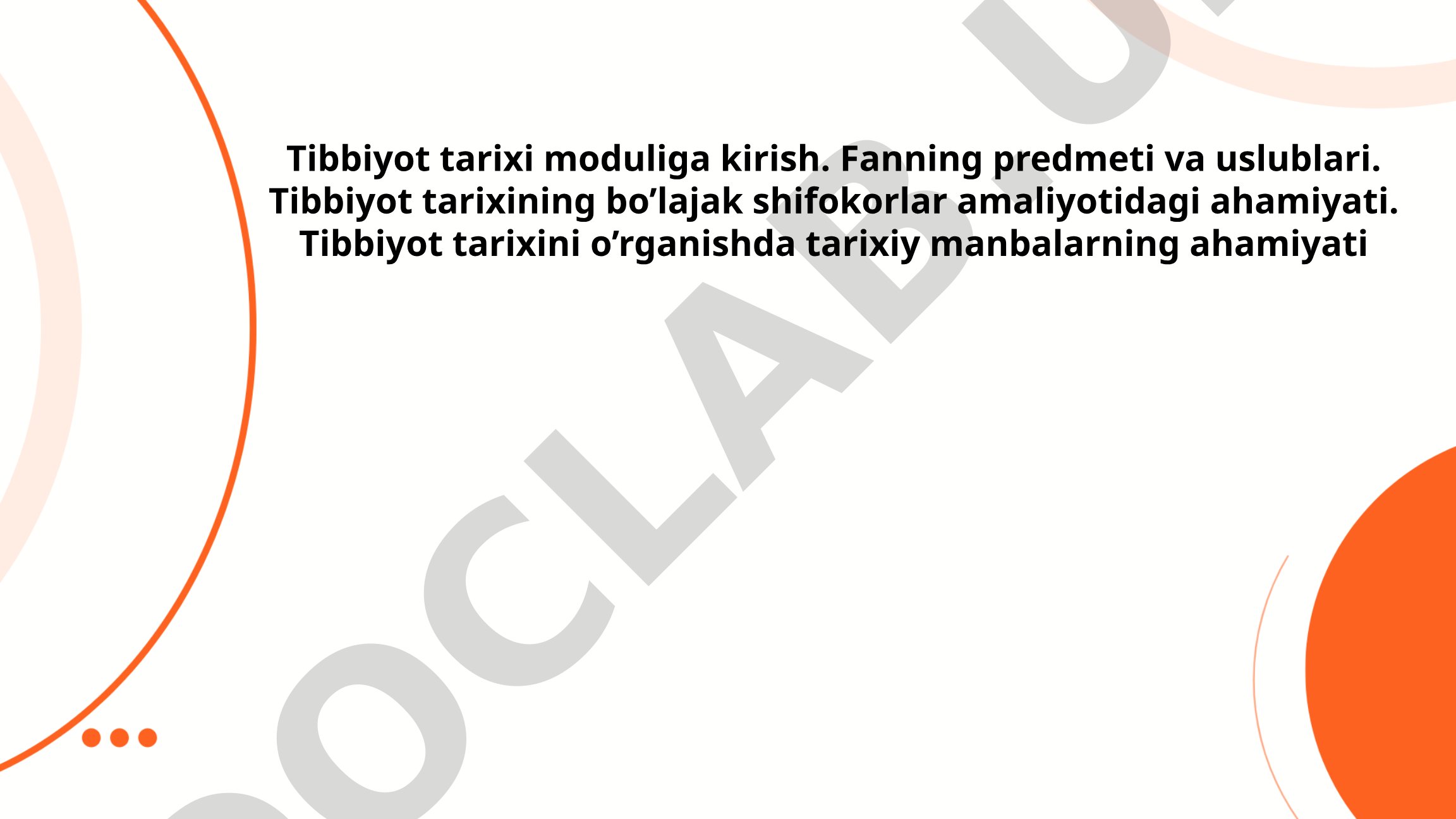Tibbiyot tarixi fanining predmeti va uslublari