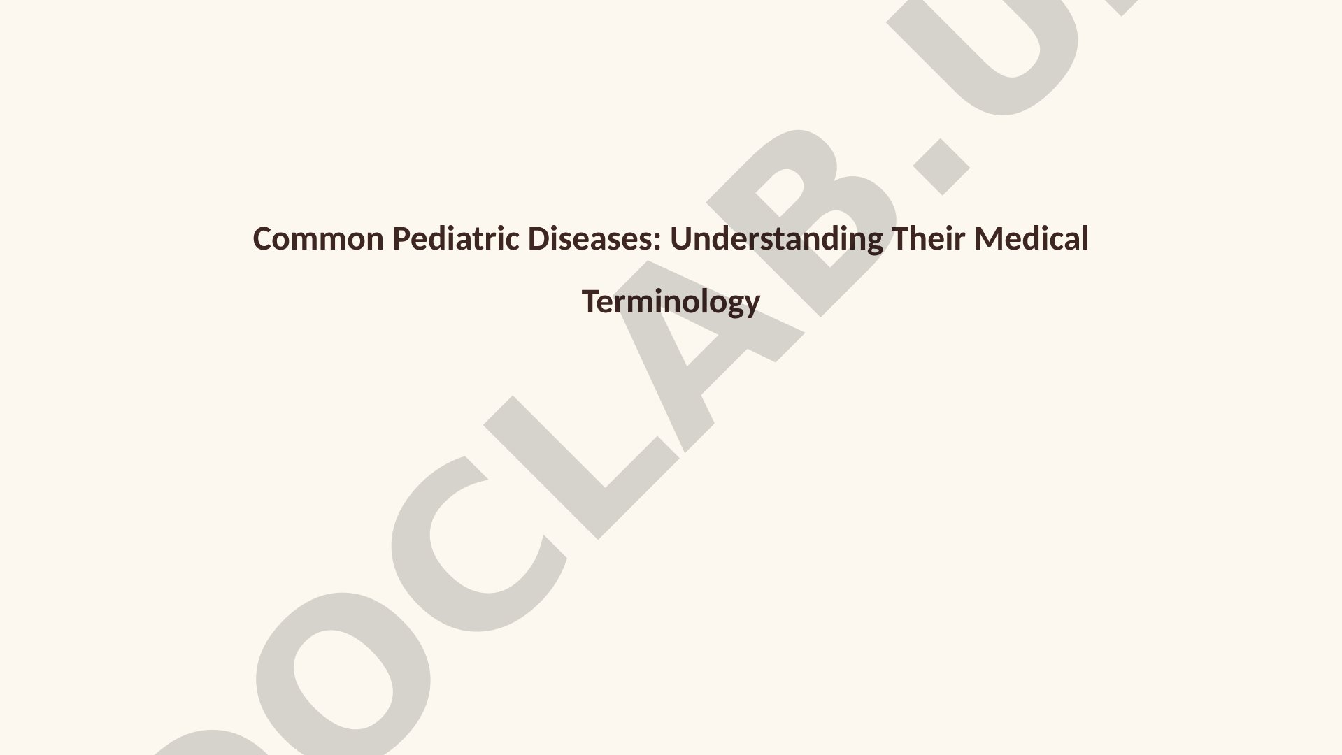 Common Pediatric Diseases: Understanding Their Medical Terminology