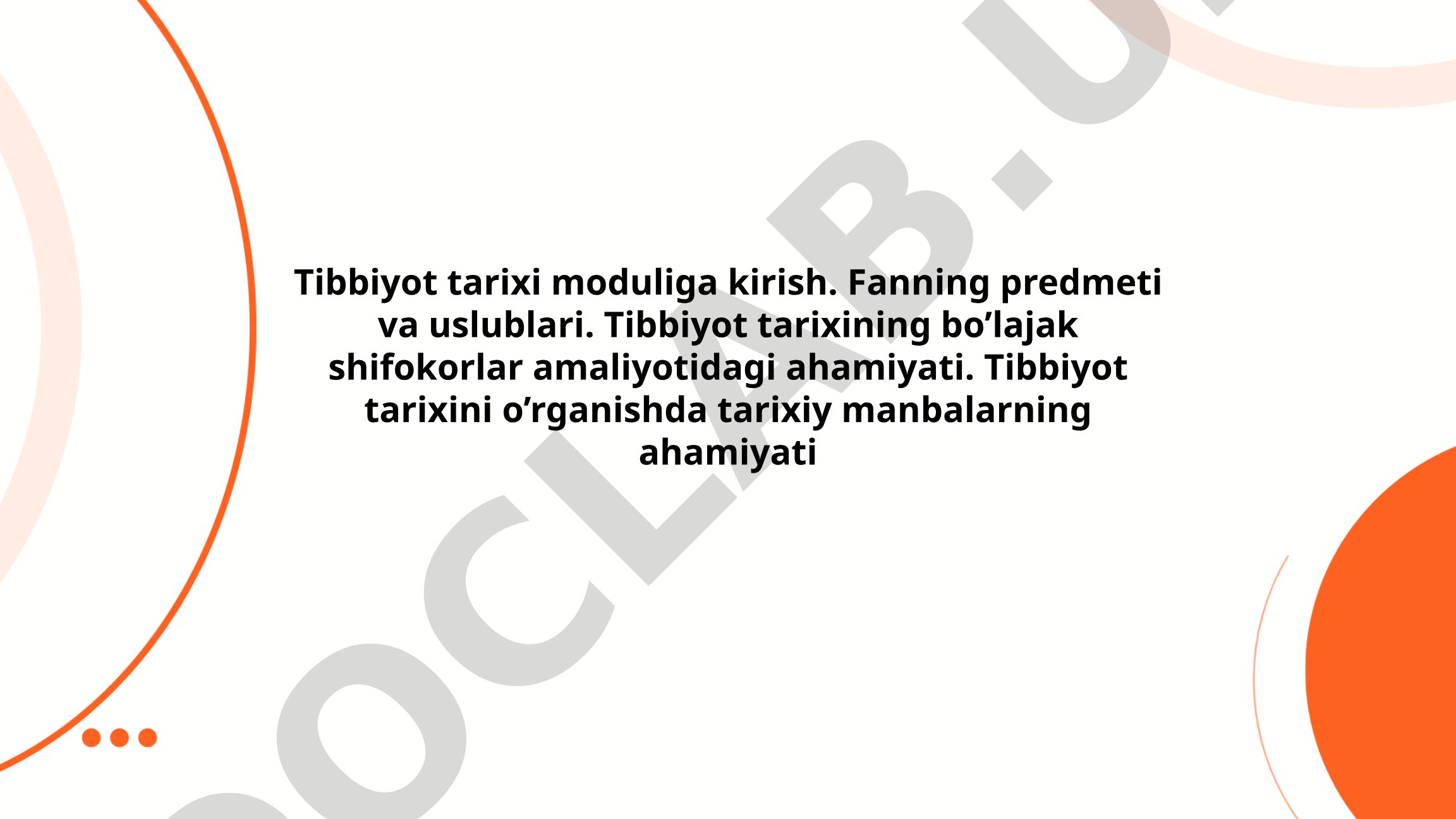 Tibbiyot tarixi moduliga kirish: fanning predmeti va uslublari