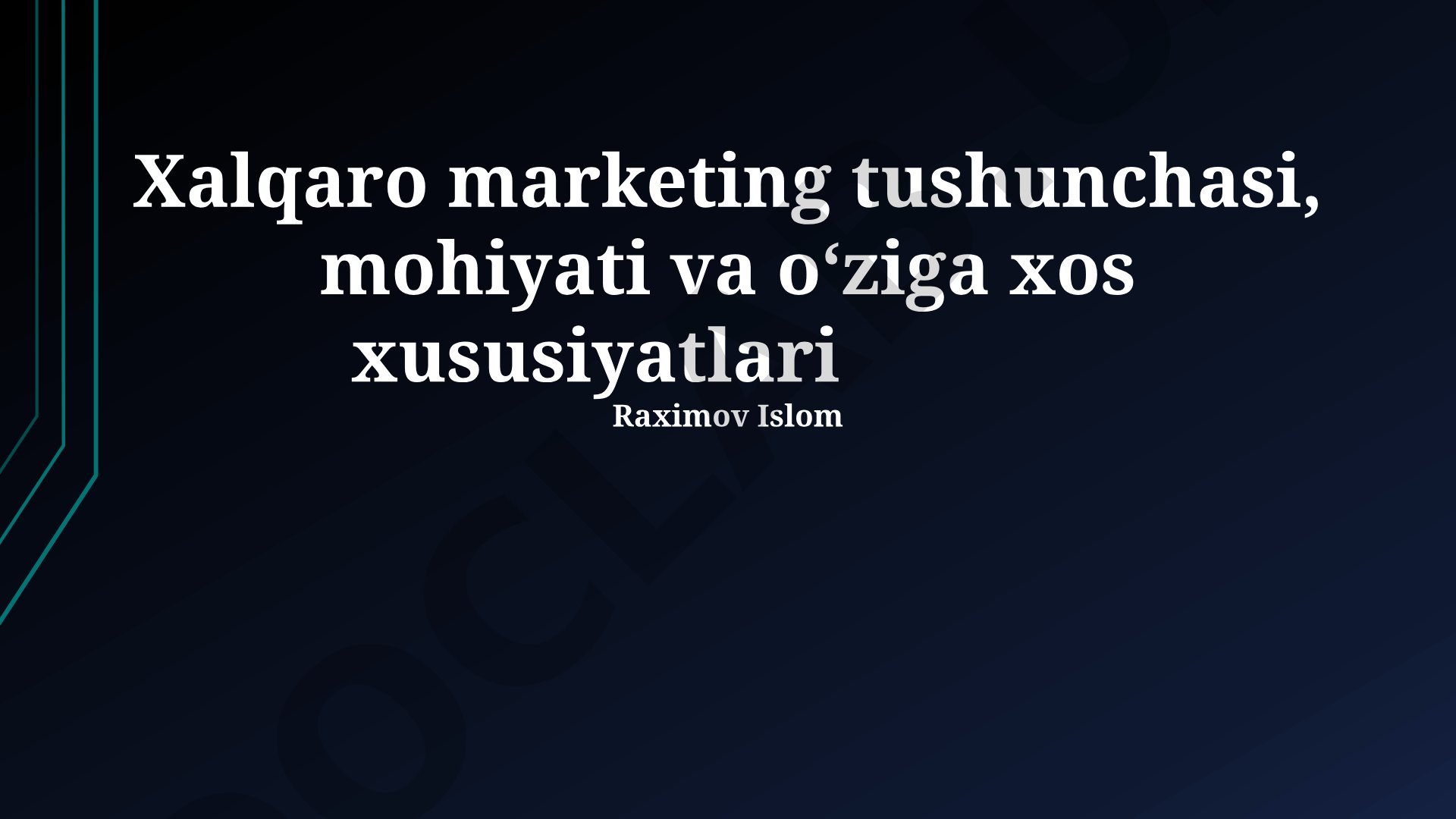 Xalqaro marketing tushunchasi, mohiyati va o‘ziga xos xususiyatlari